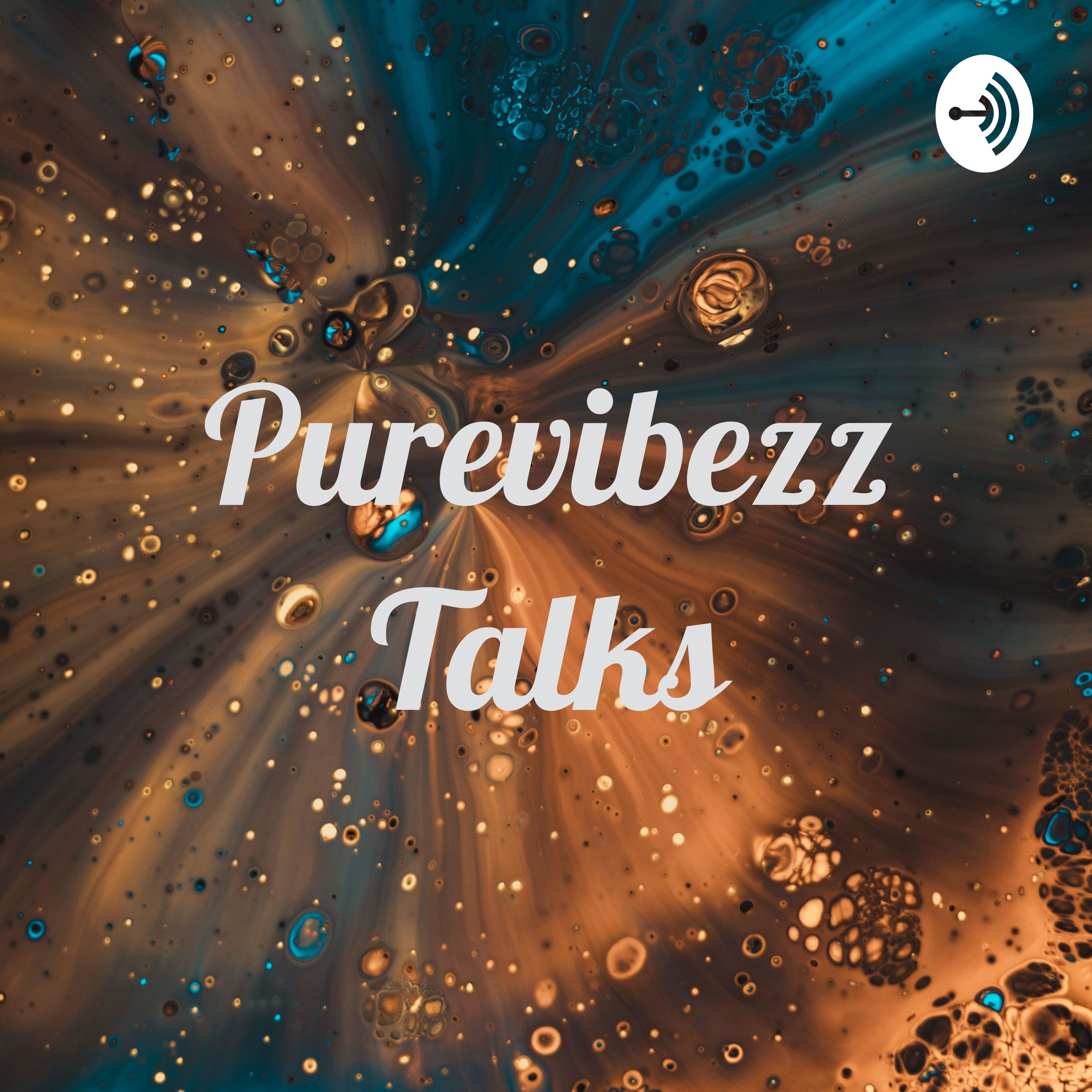 Purevibezz Talks