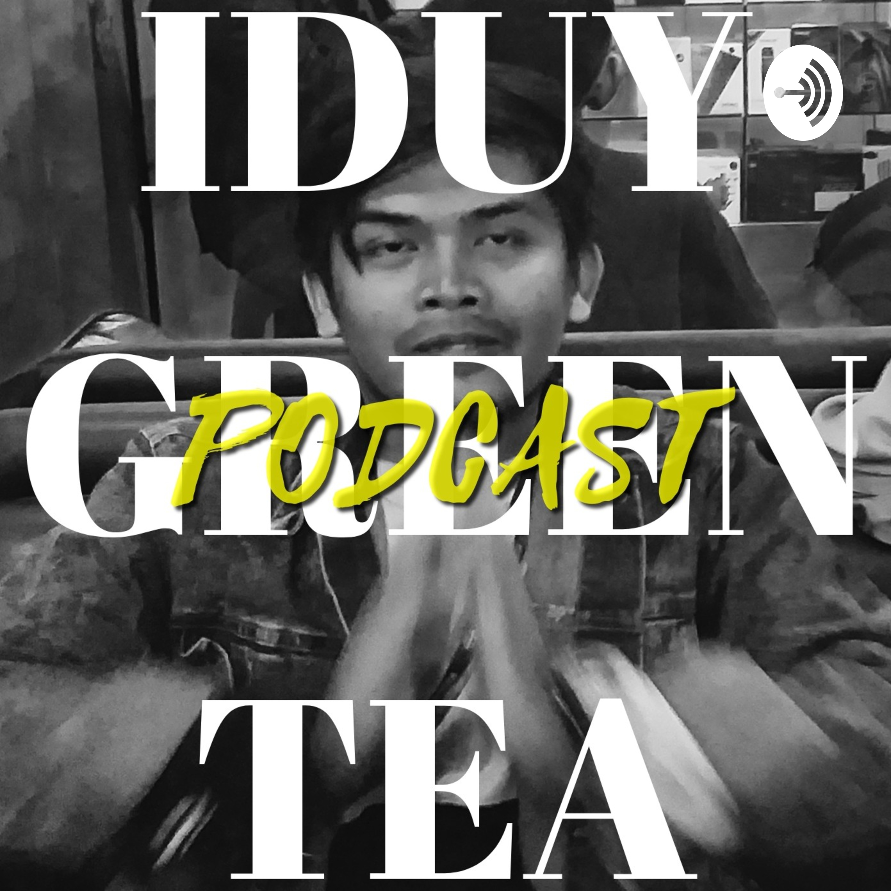 Iduy Green Tea PODCAST
