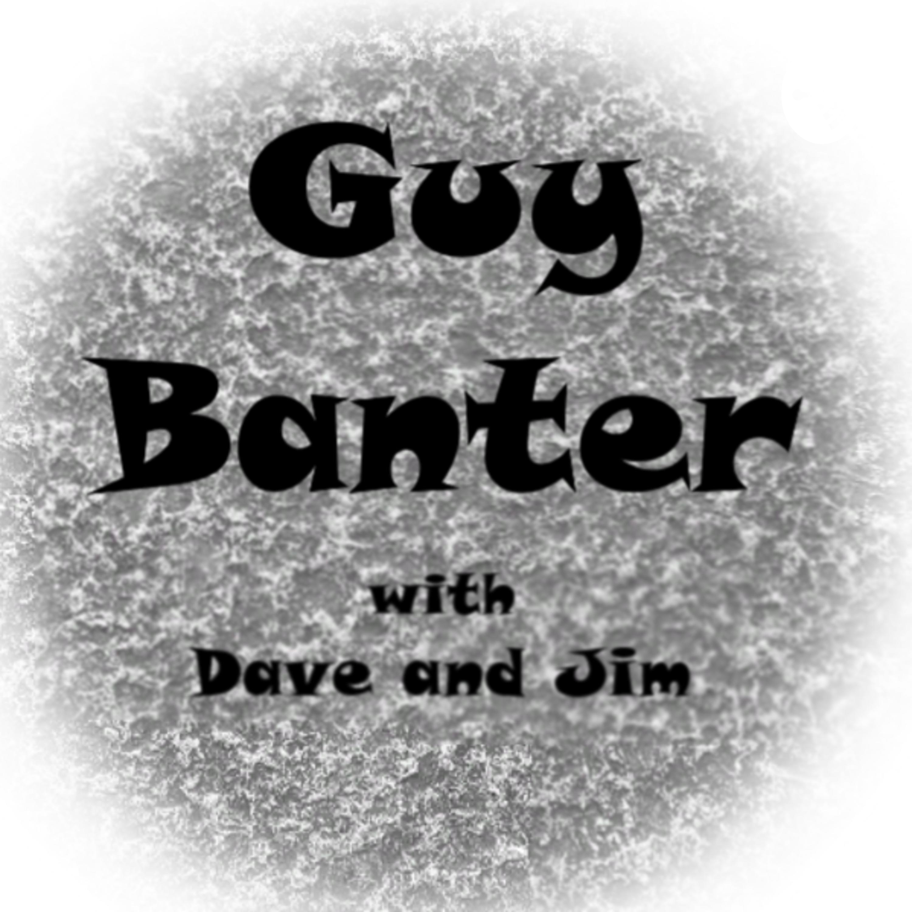 Guy Banter with Dave and Jim
