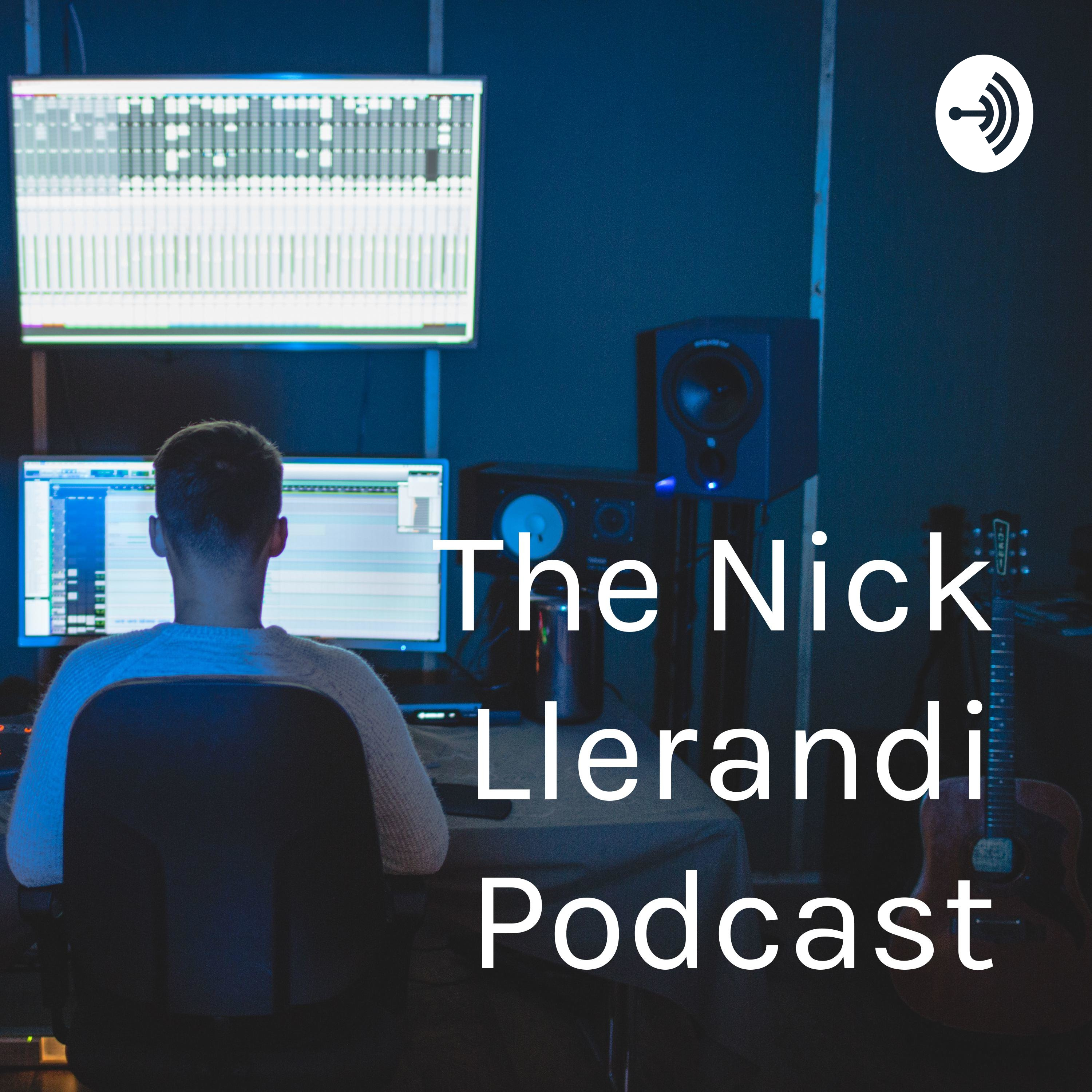 The Nick Llerandi Podcast