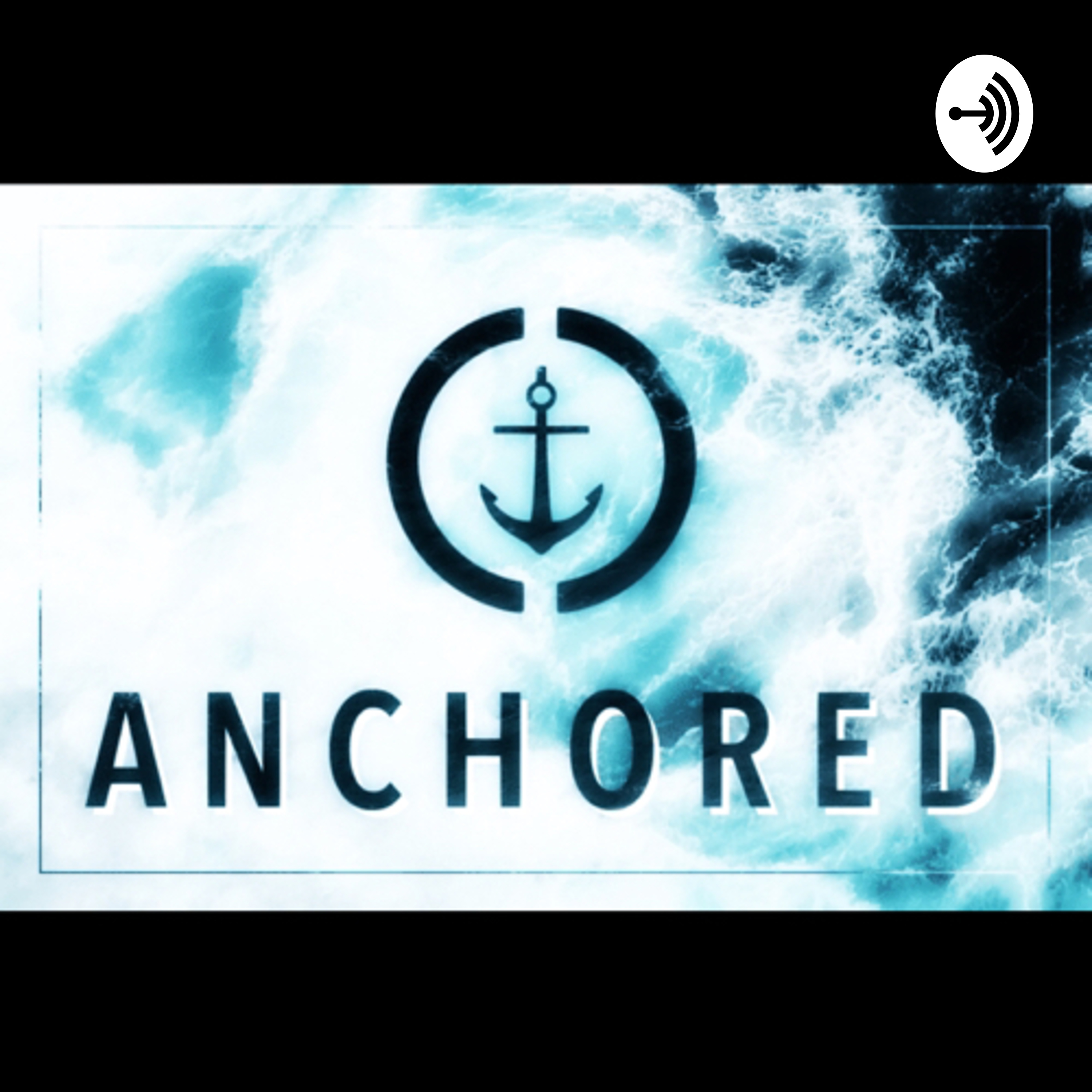 Be ANCHORED 