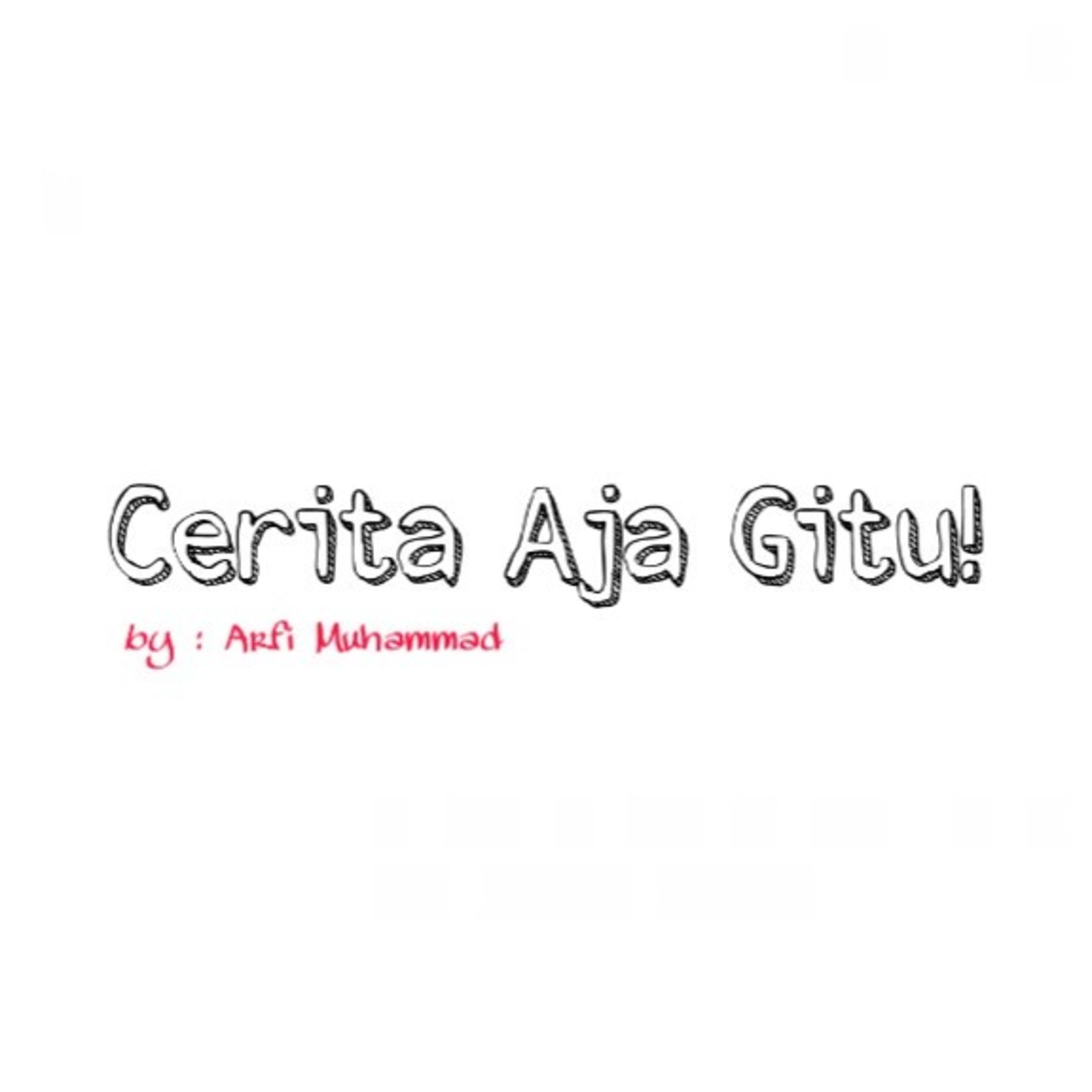 Cerita Aja Gitu!