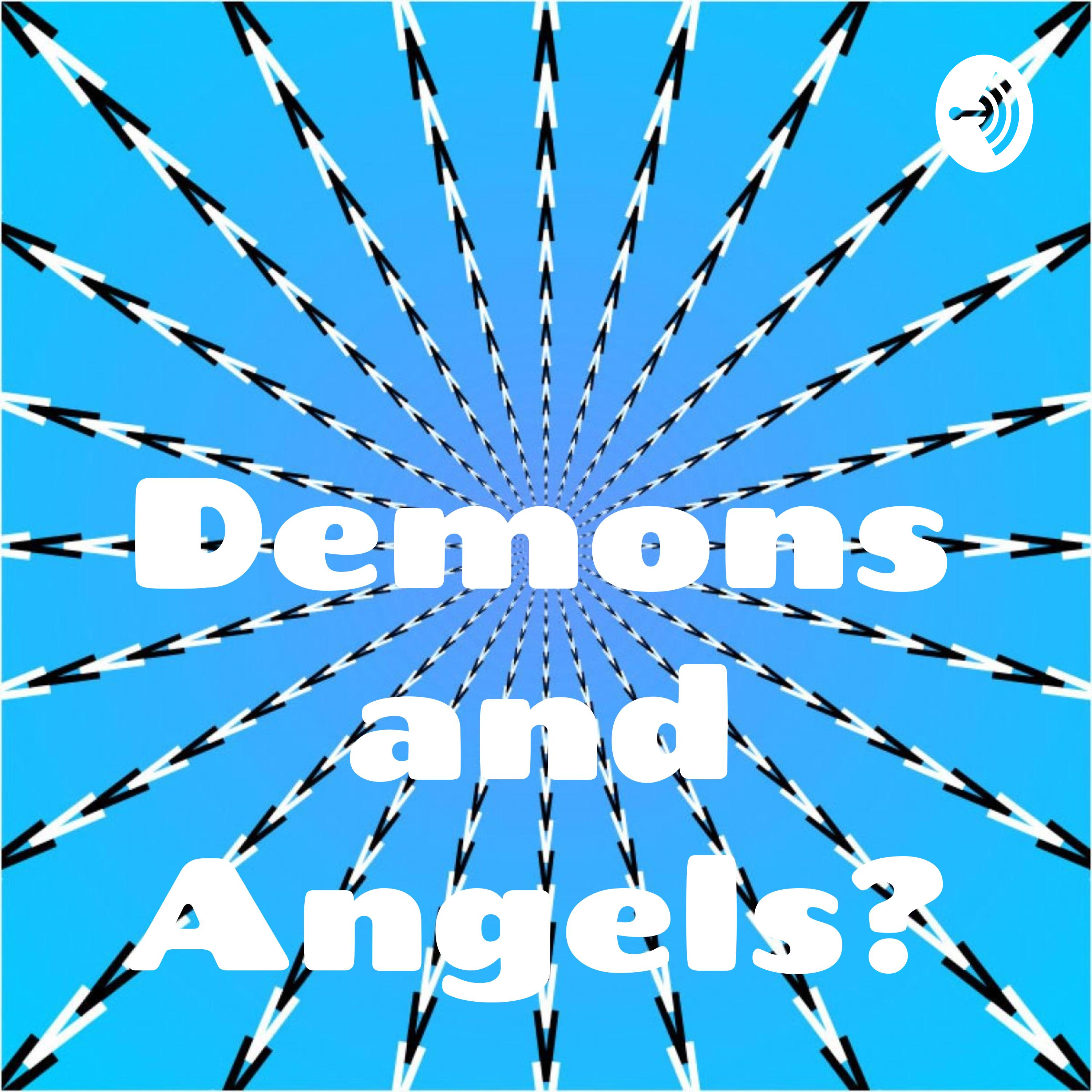 Angels and Demons?