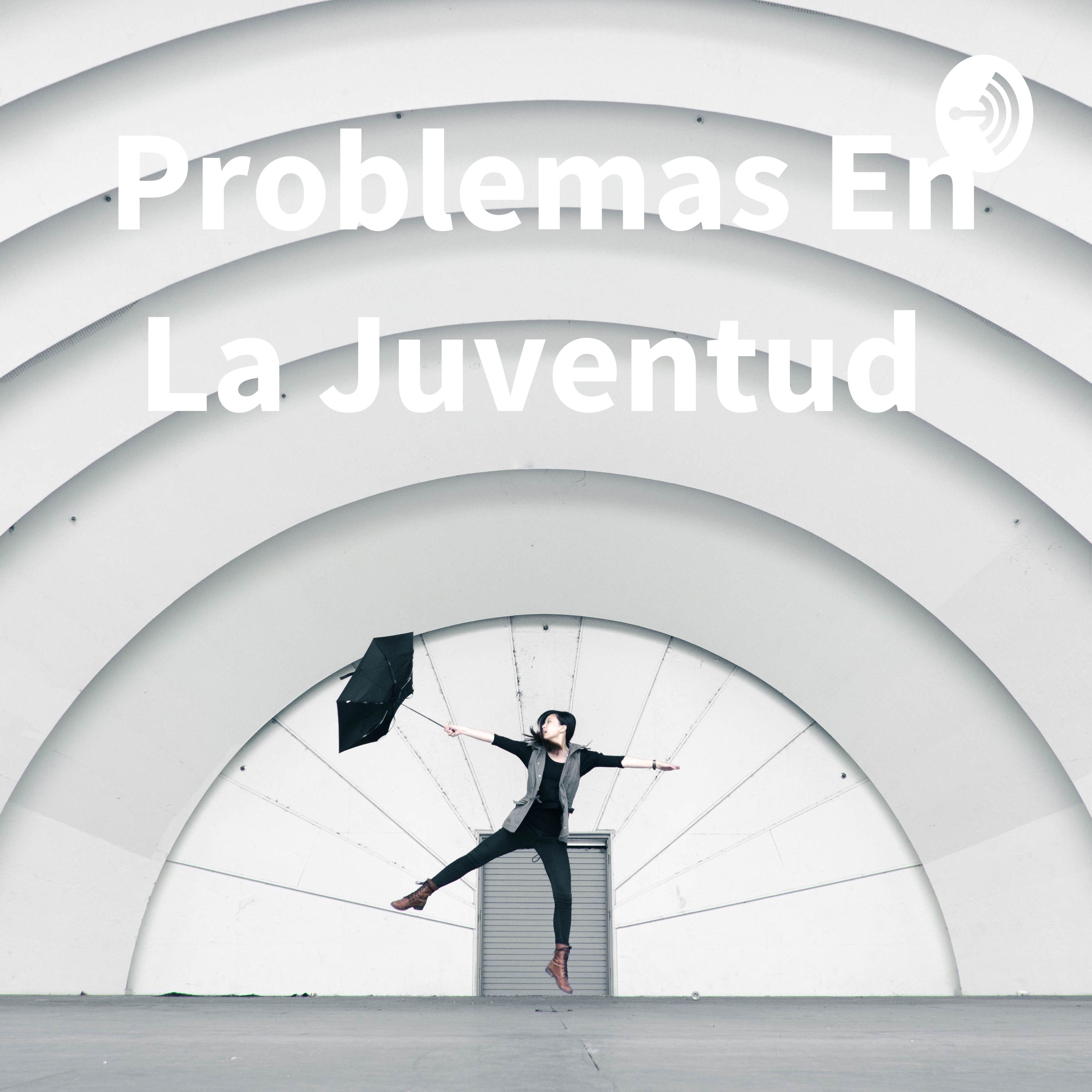Problemas En La Juventud
