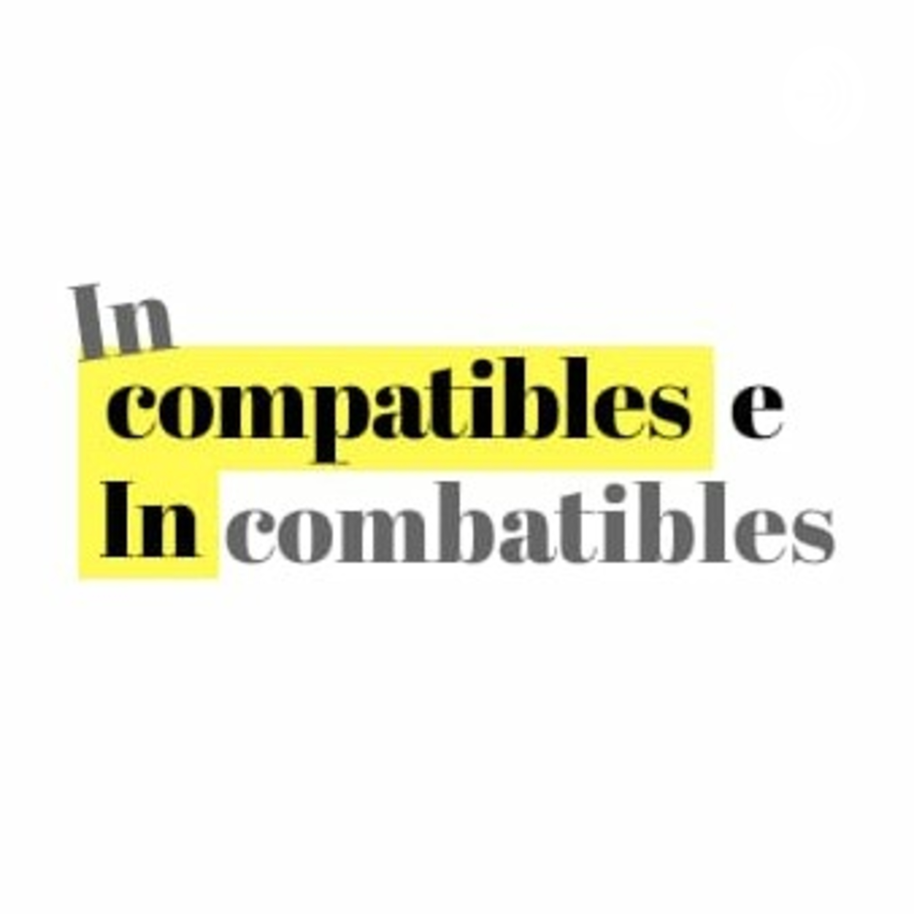 Incompatibles e Incombatibles