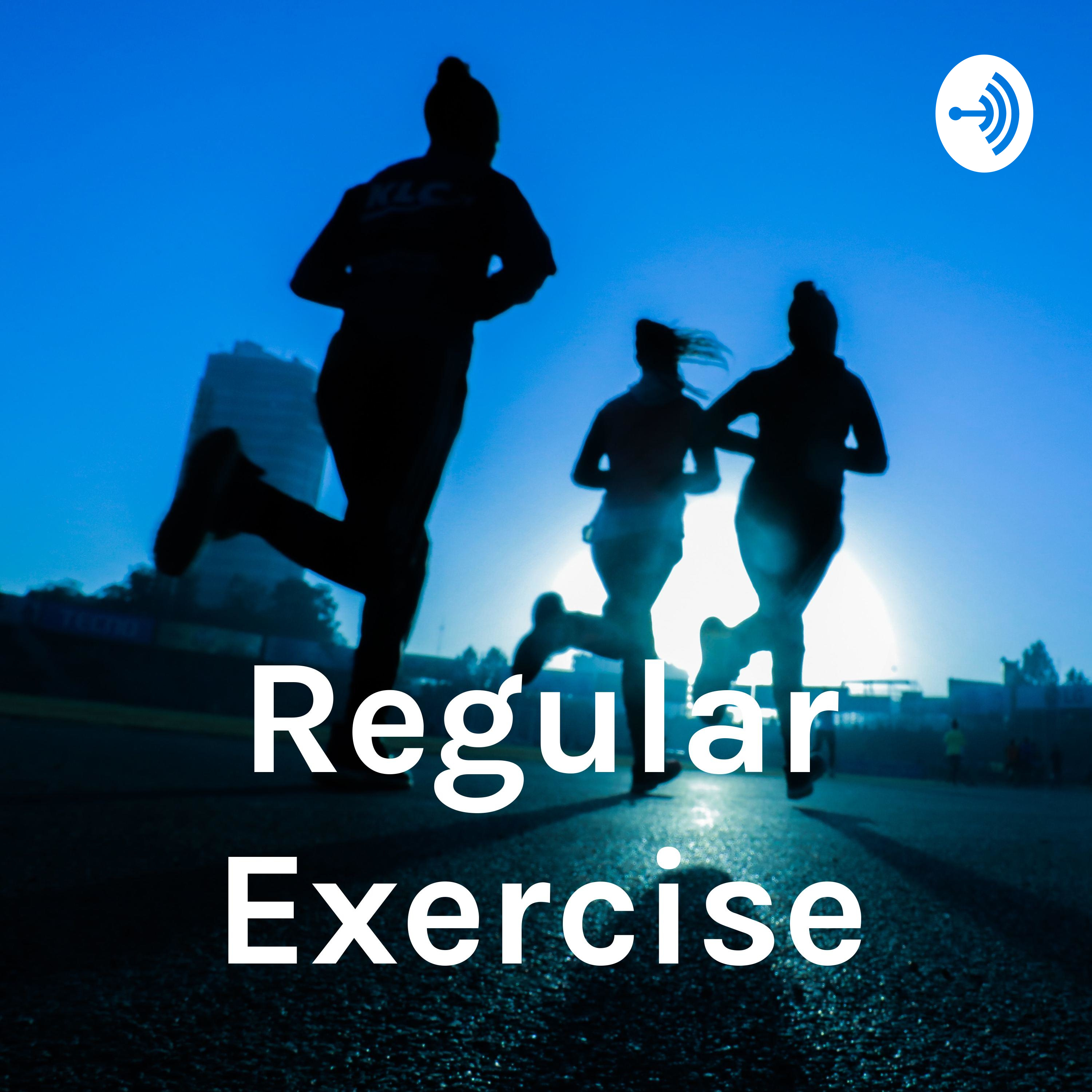 Regular Exercise