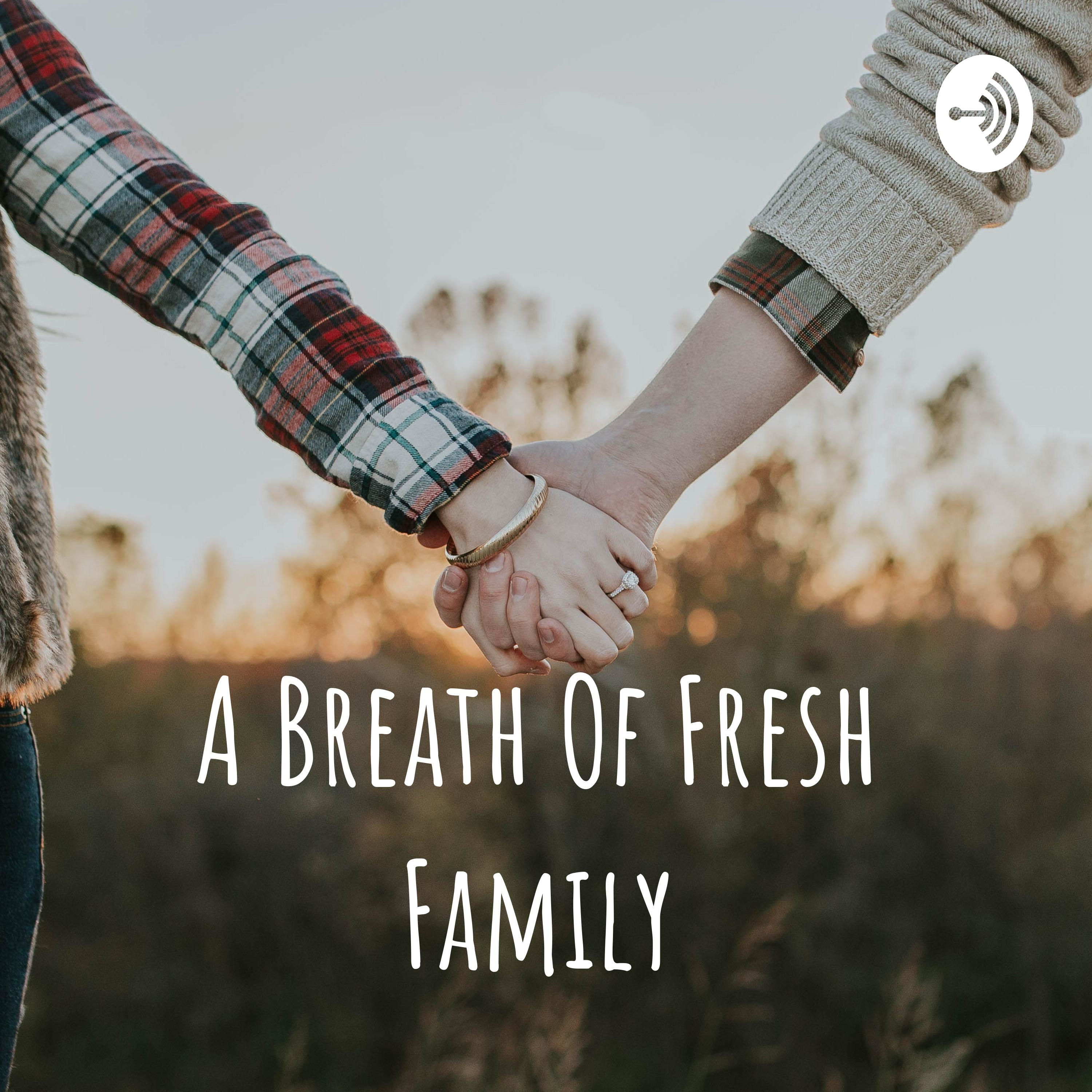 A Breath Of Fresh Family