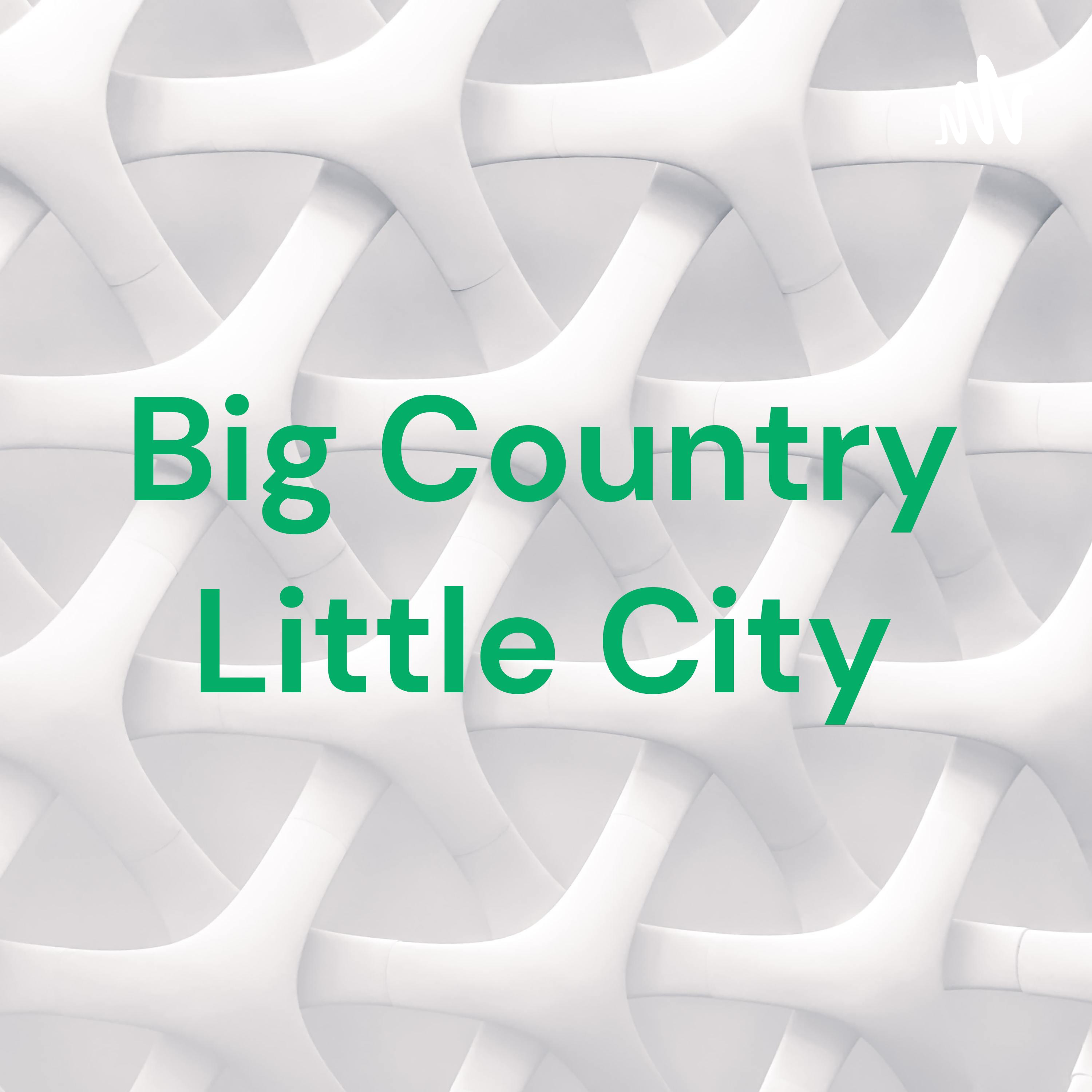 Big Country Little City
