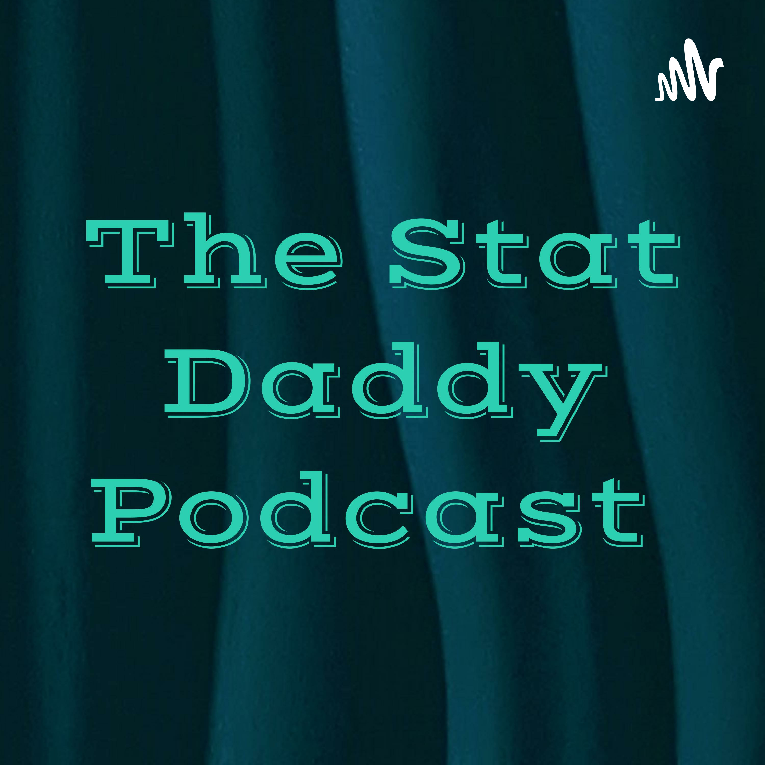 The Stat Daddy Podcast