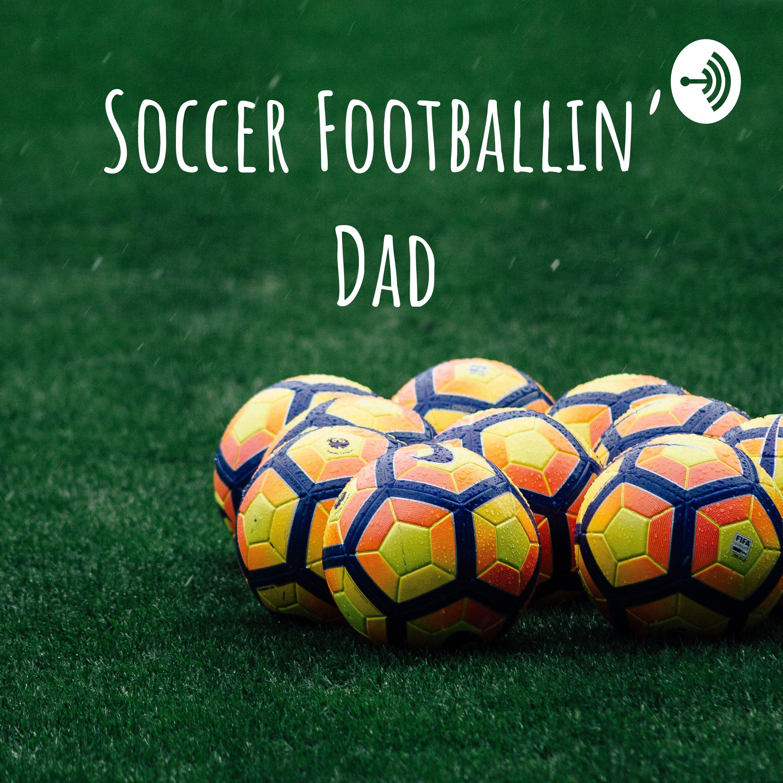 Soccer Footballin' Dad Intro to the Pod