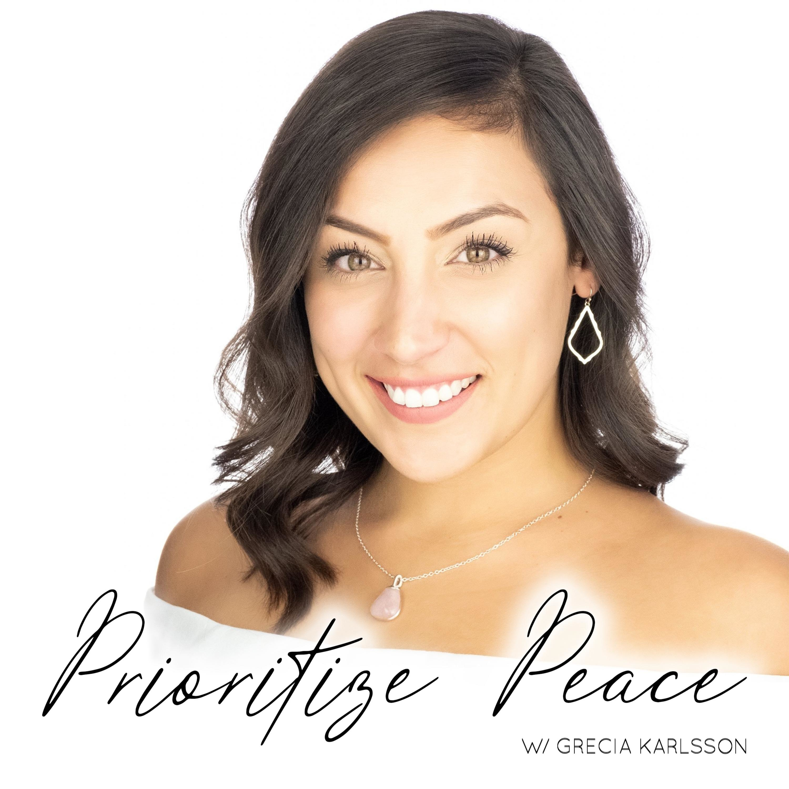 Prioritize Peace w/ Grecia Karlsson