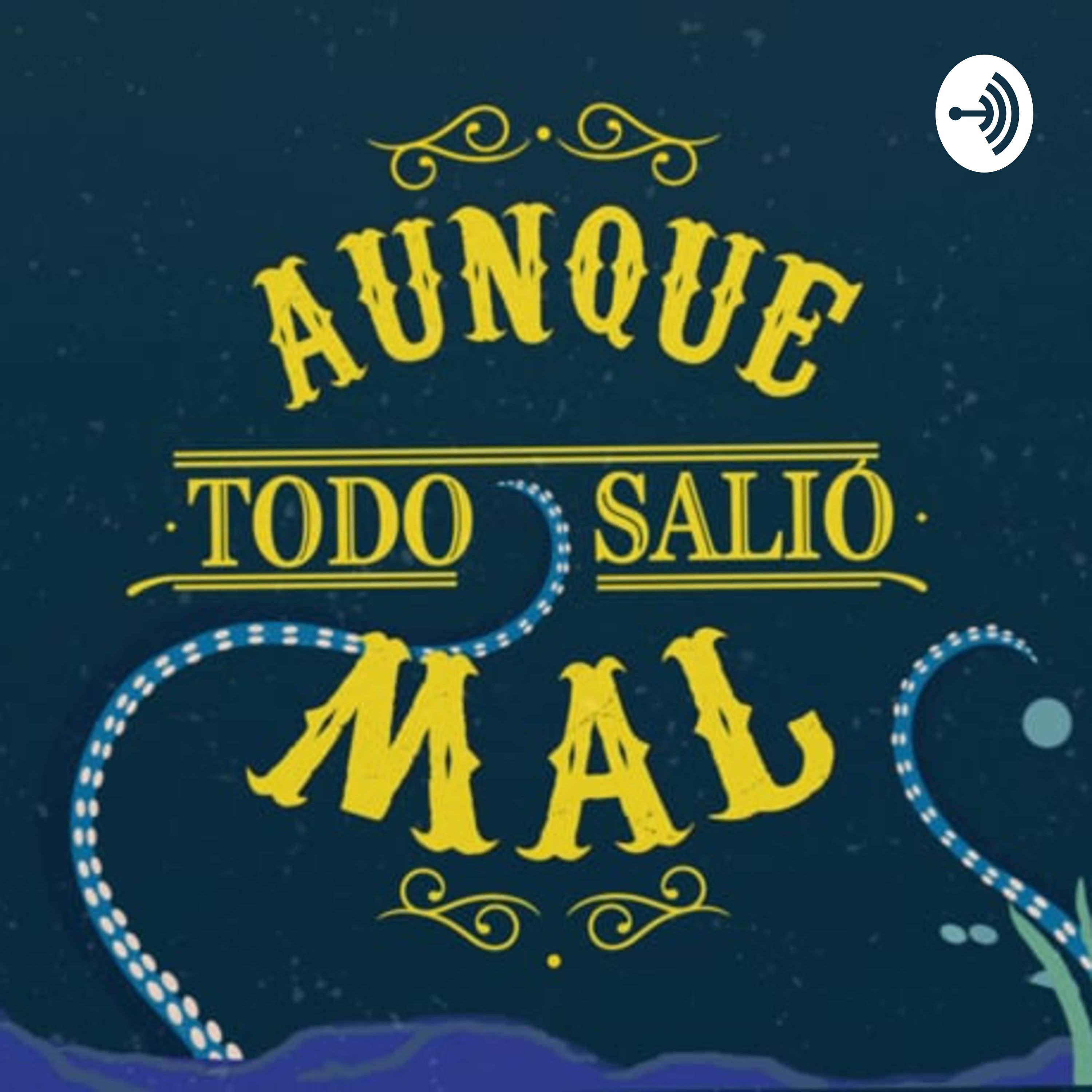 Aunque Todo Salio Mal podcast artwork