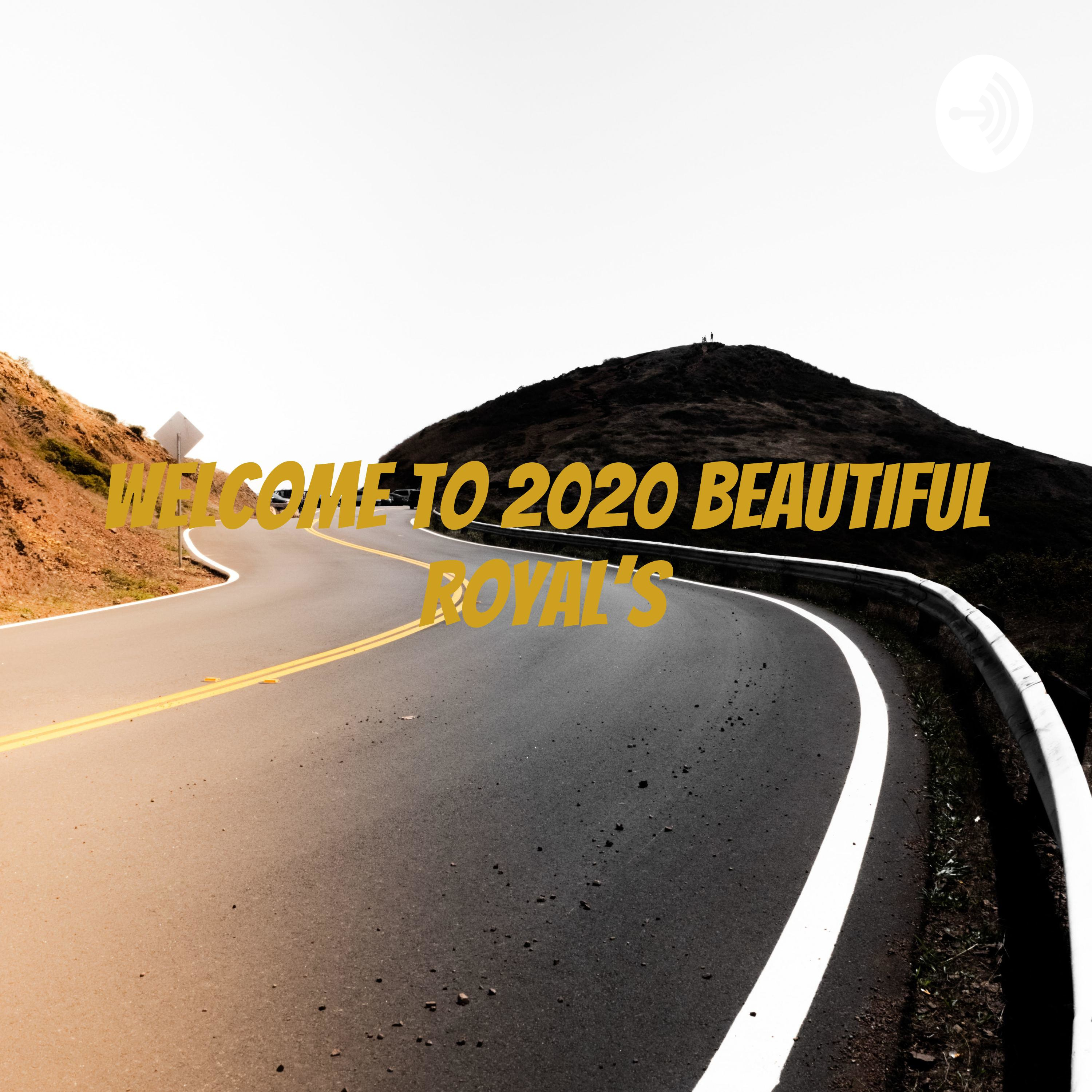 Welcome To 2020 BEAUTIFUL Royal's - Define You're Beauty!