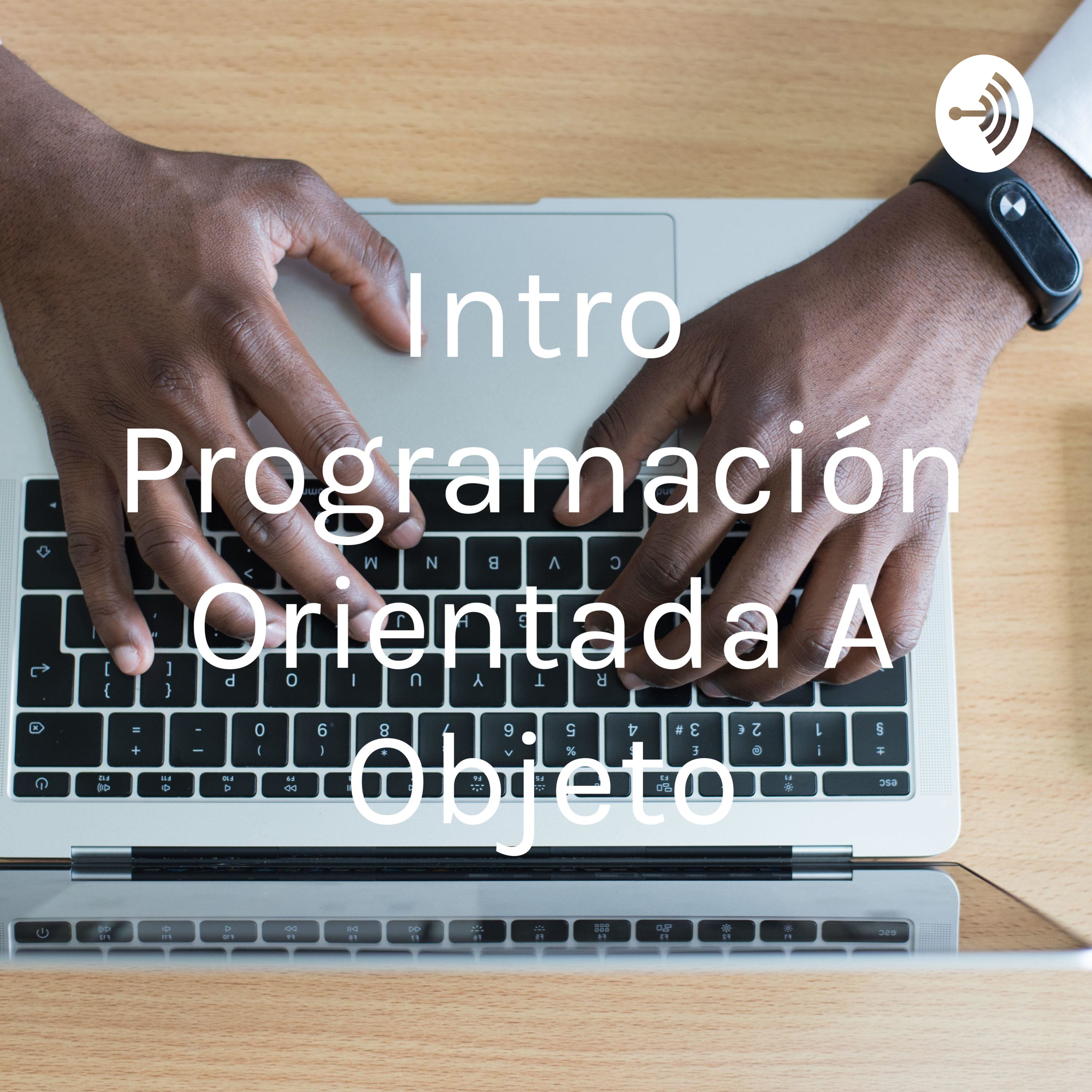 Intro a la programación orientada a objeto