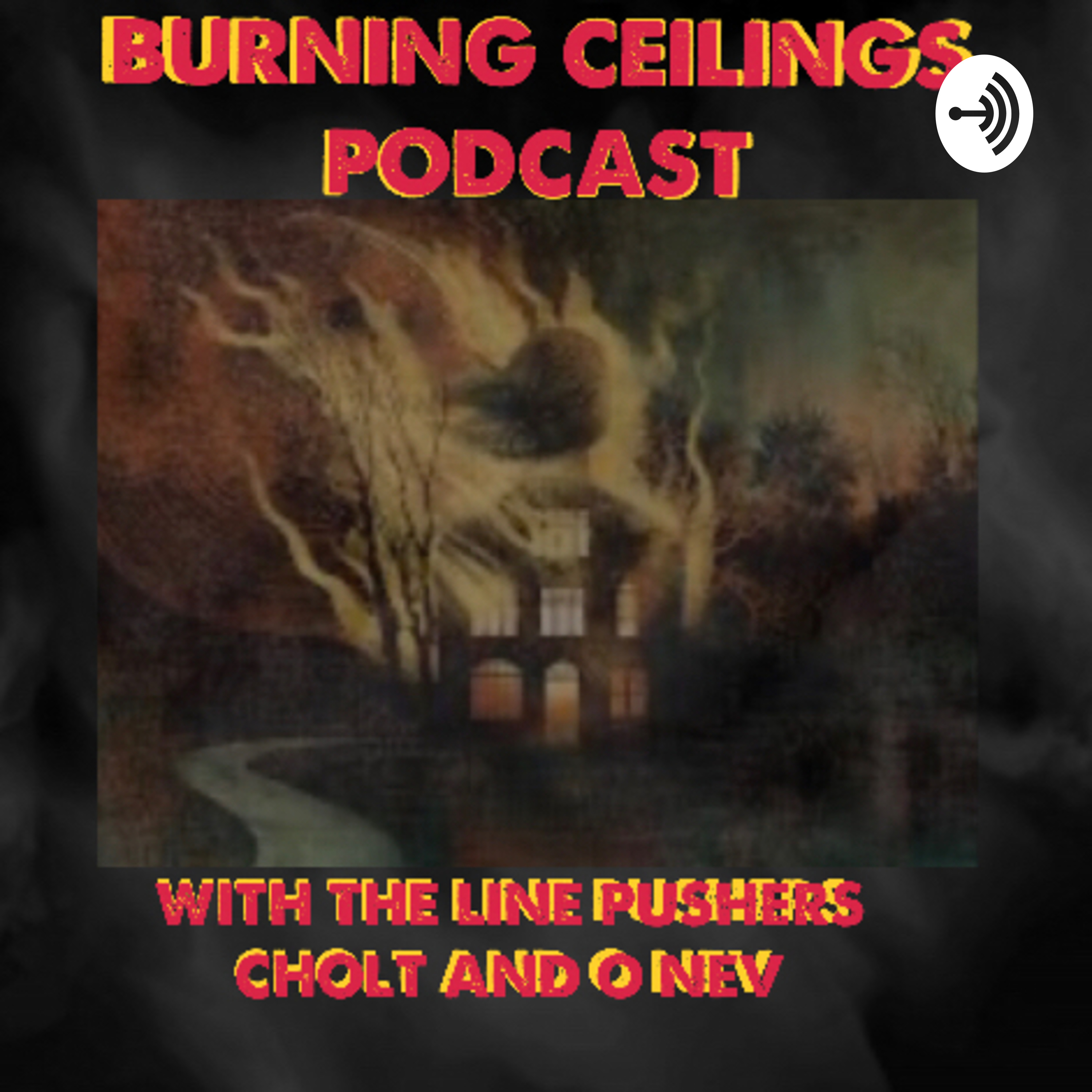 Burning Ceilings Podcast with the line pushers Cholt and ONev