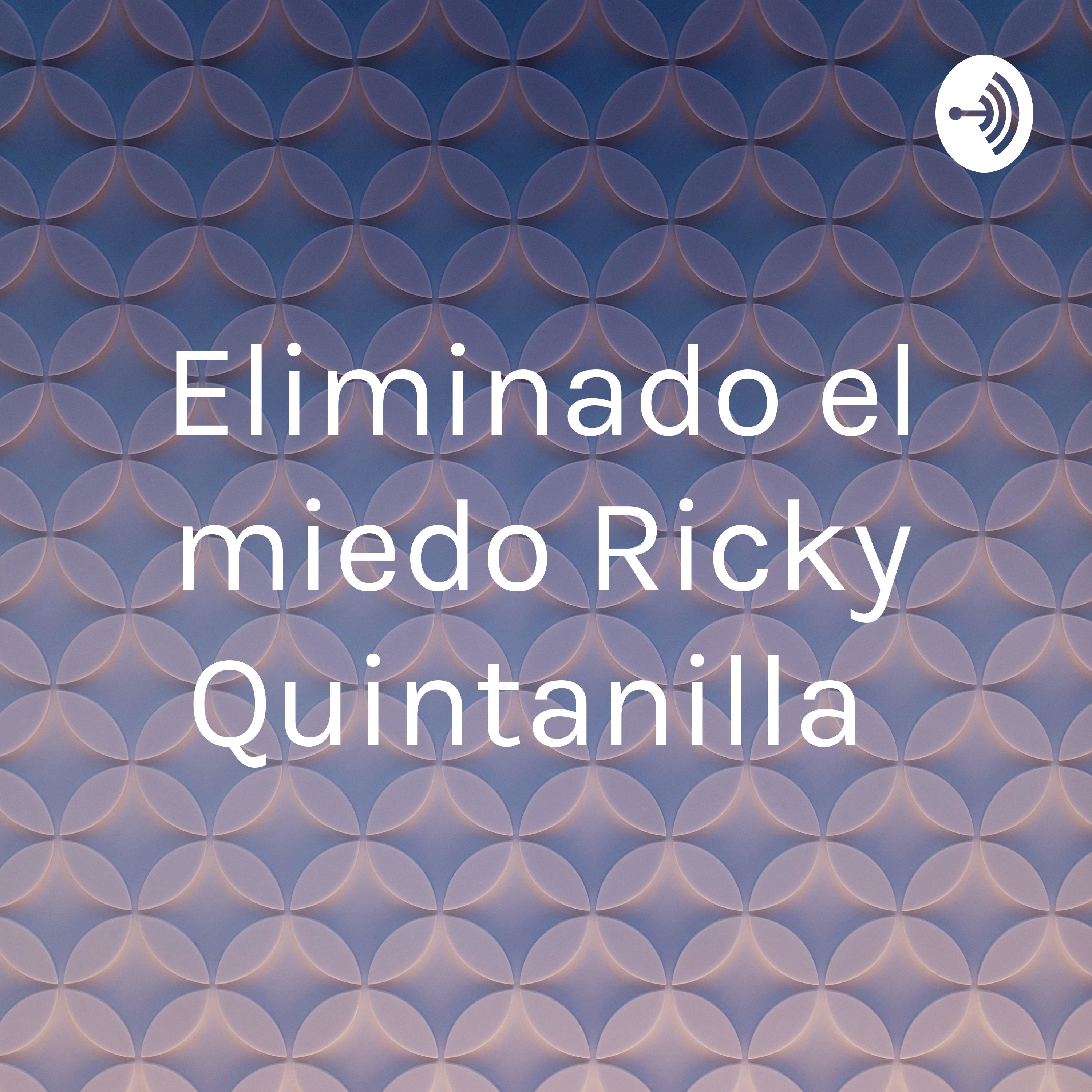 Eliminado el miedo Ricky Quintanilla 