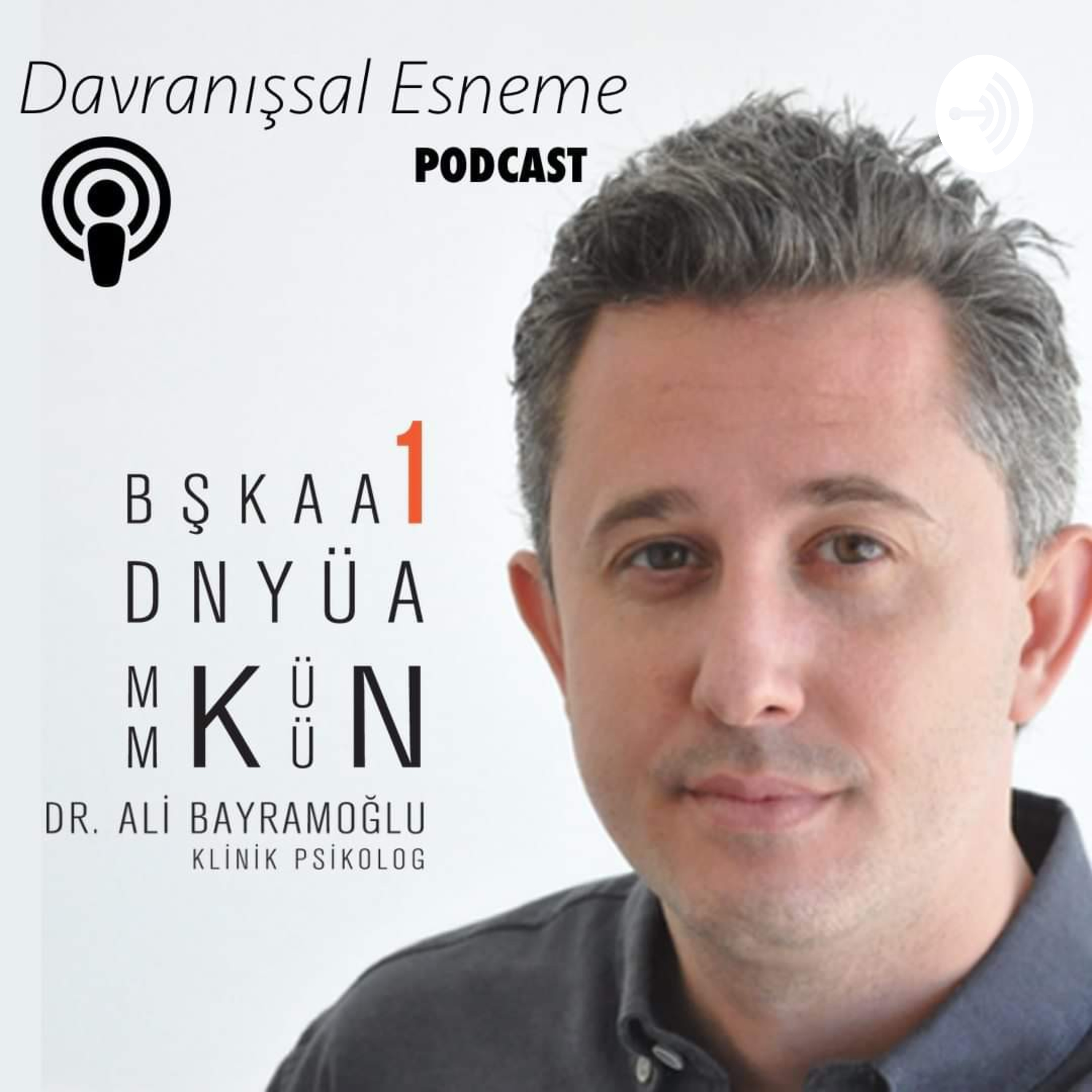 Davranışsal Esneme: Dr. Ali Bayramoğlu - Klinik Psikolog podcast artwork