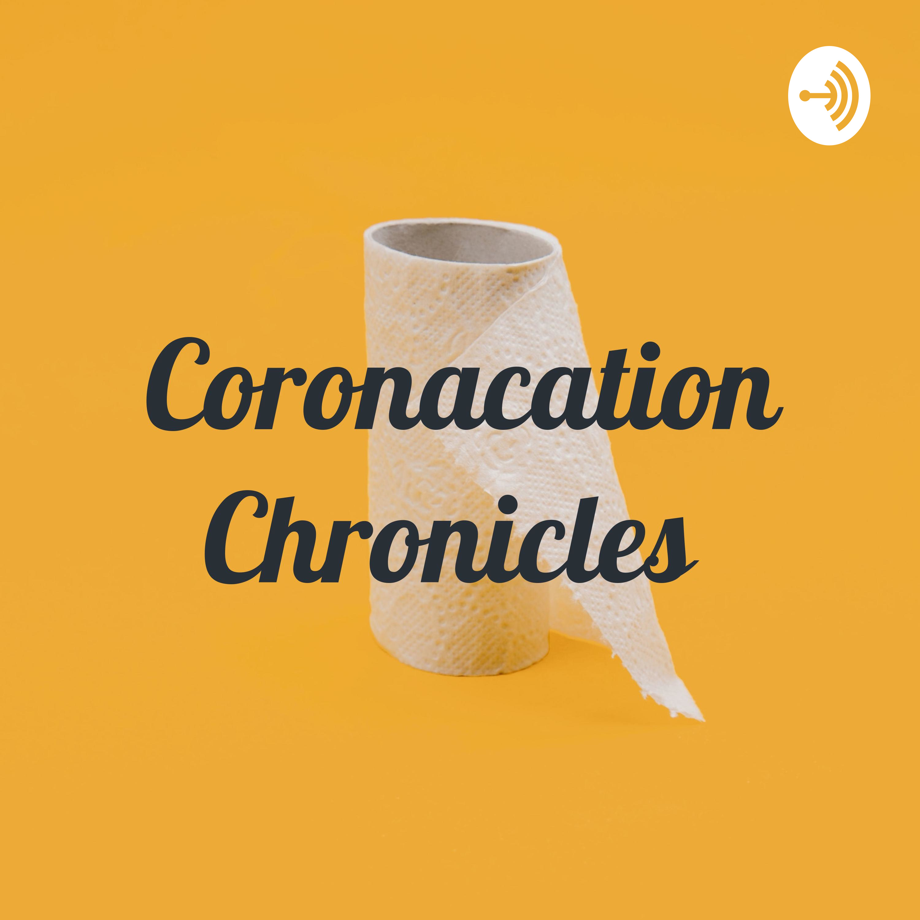 Coronacation Chronicles