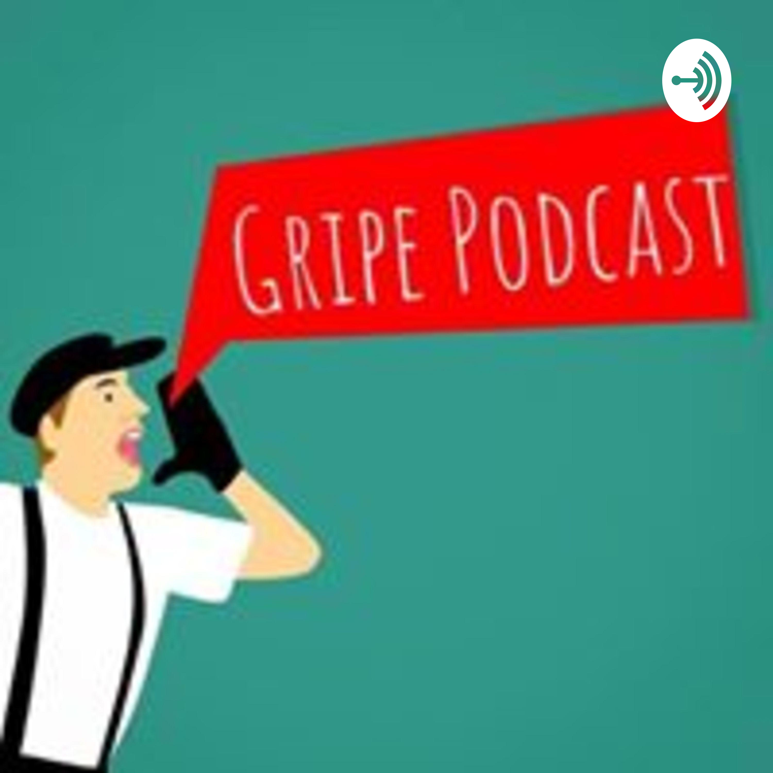 The Gripe Podcast