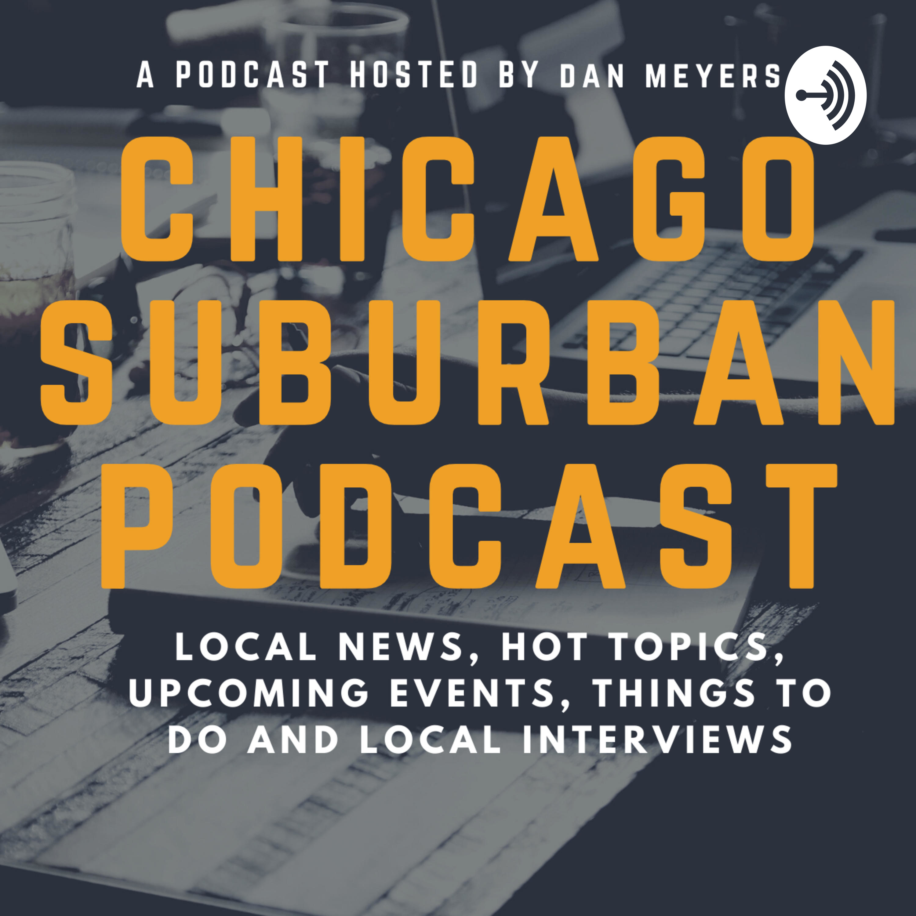 Chicago Suburban Podcast - events, interviews, things to do and discussions on local "hot topics"!