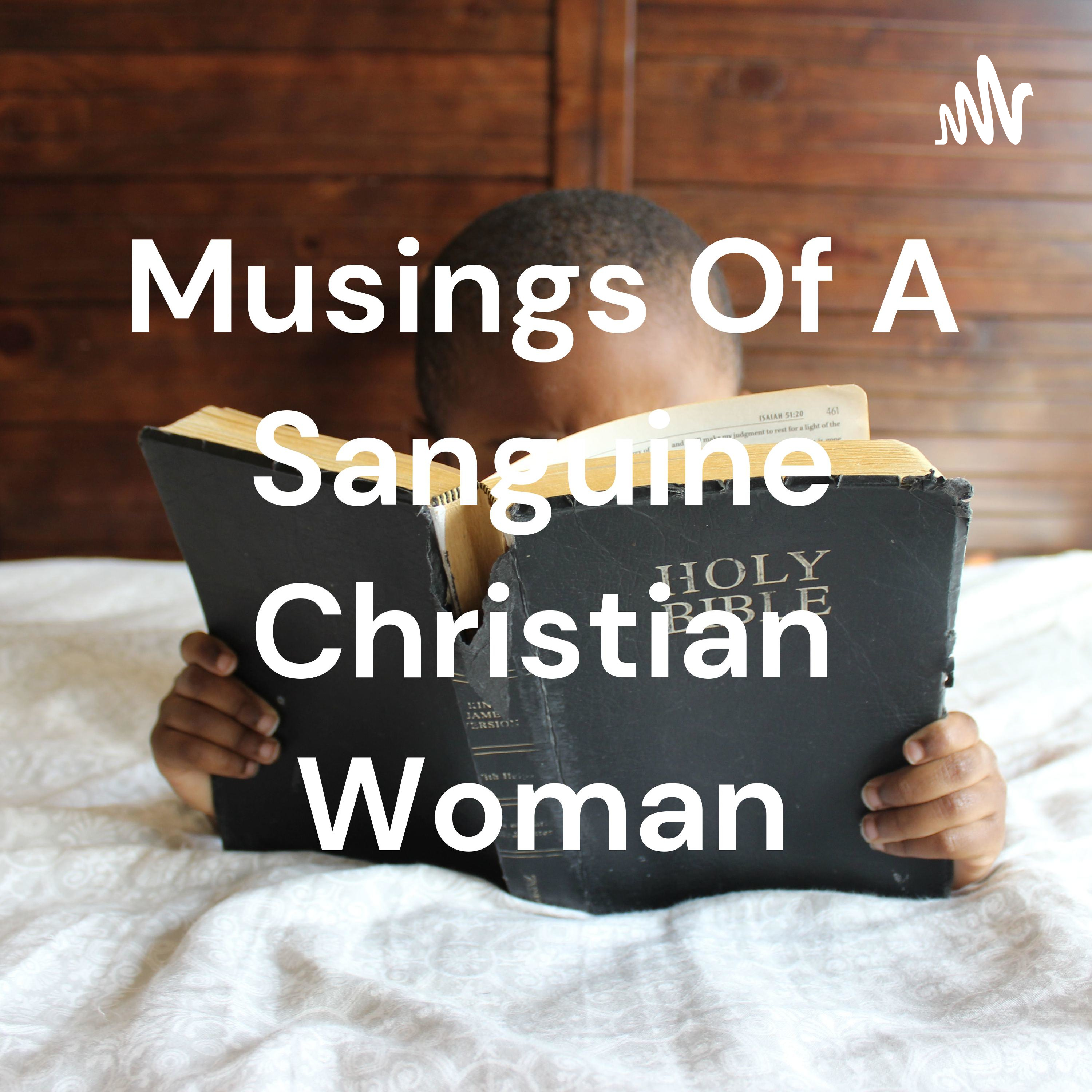 Musings Of A Sanguine Christian Woman