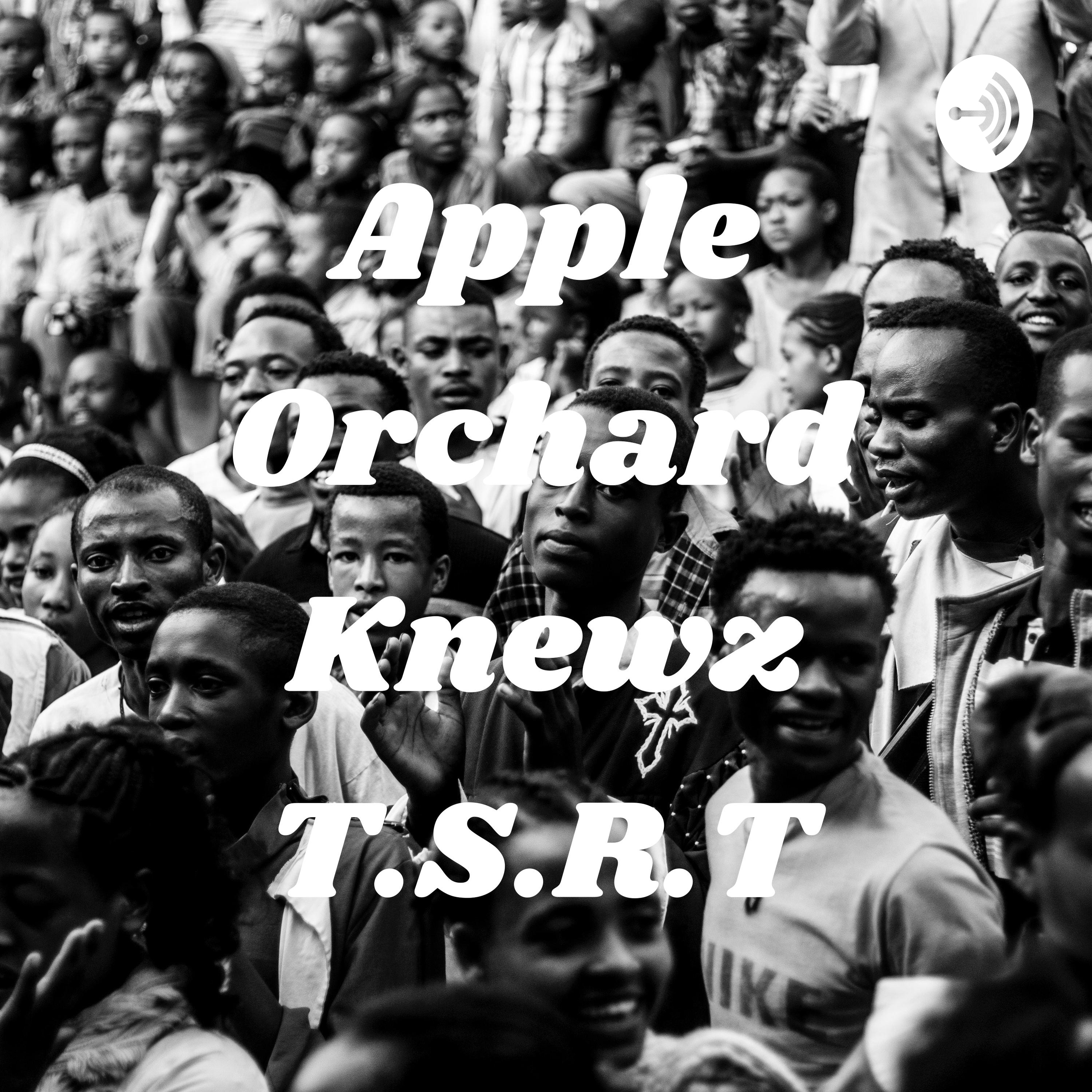 Apple Orchard Knewz T.S.R.T