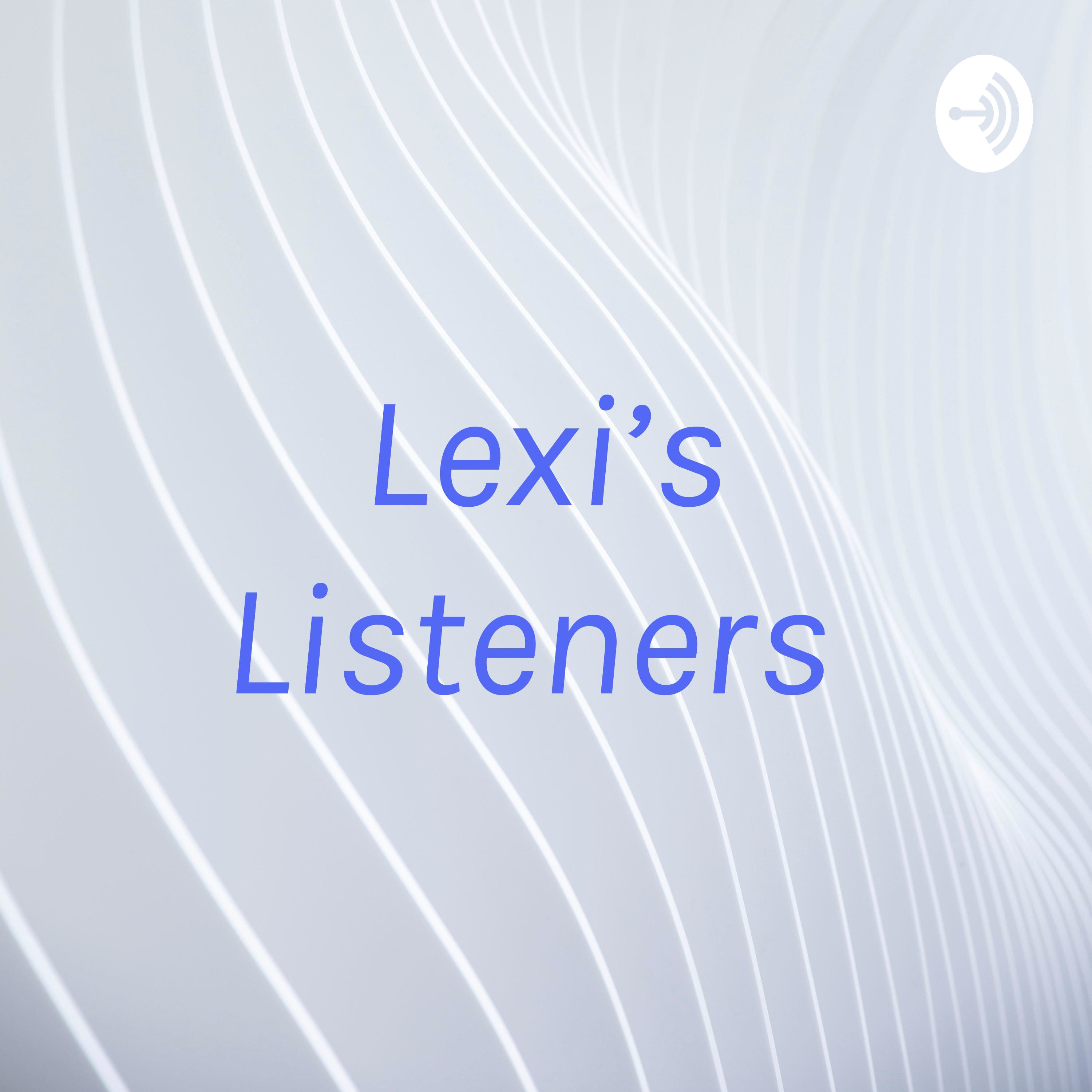 Lexi’s Listeners 