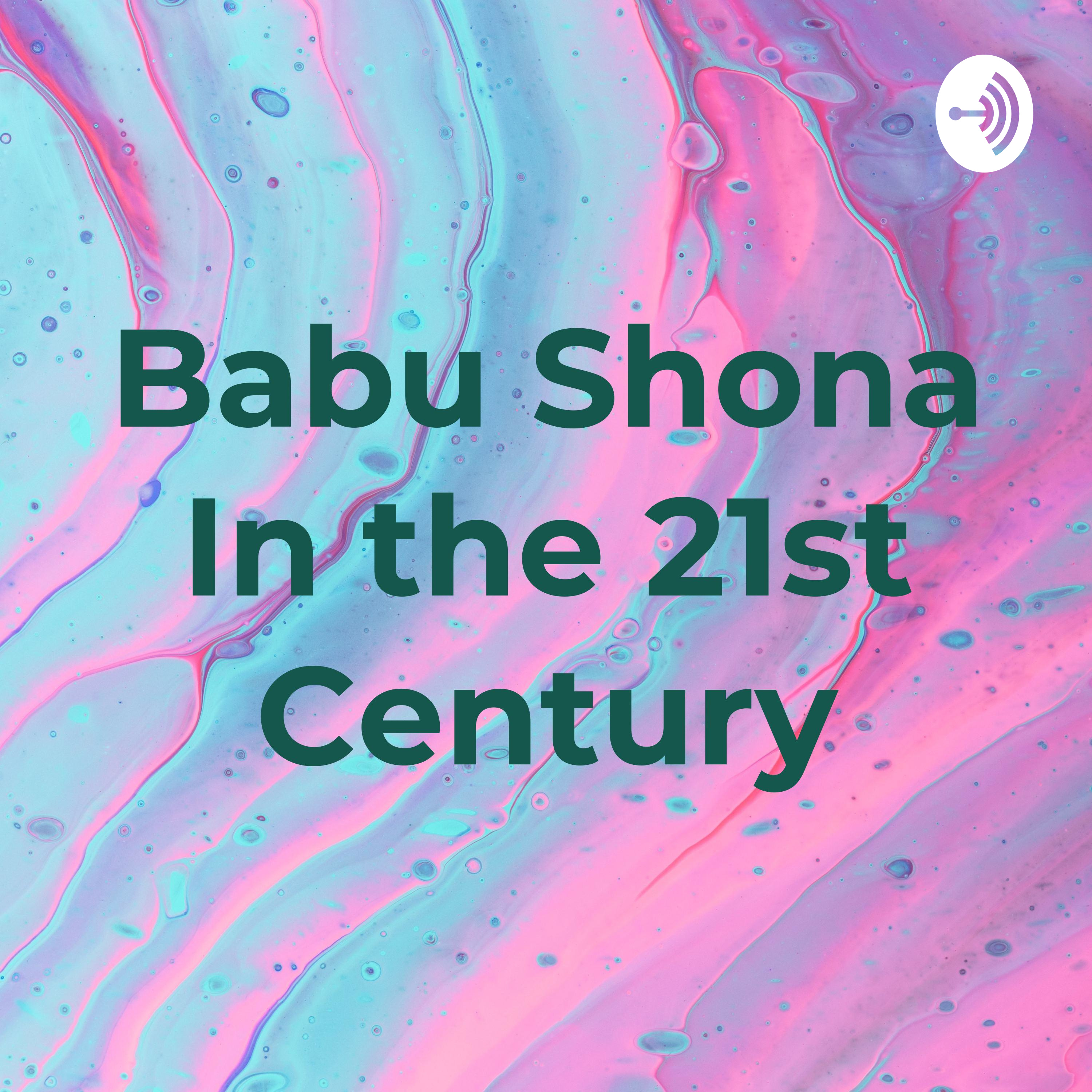 Babu Shona In the 21st Century
