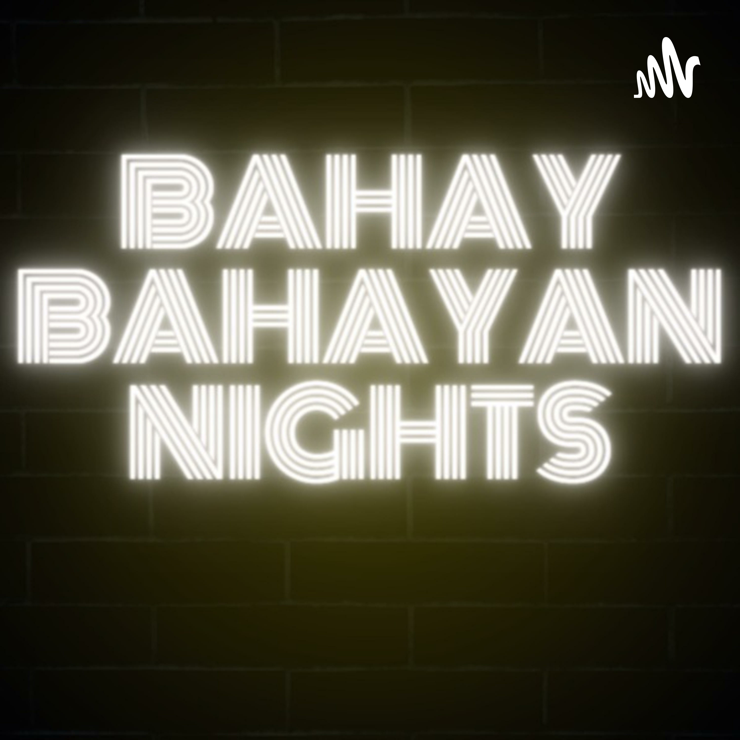 Bahay - Bahayan Nights