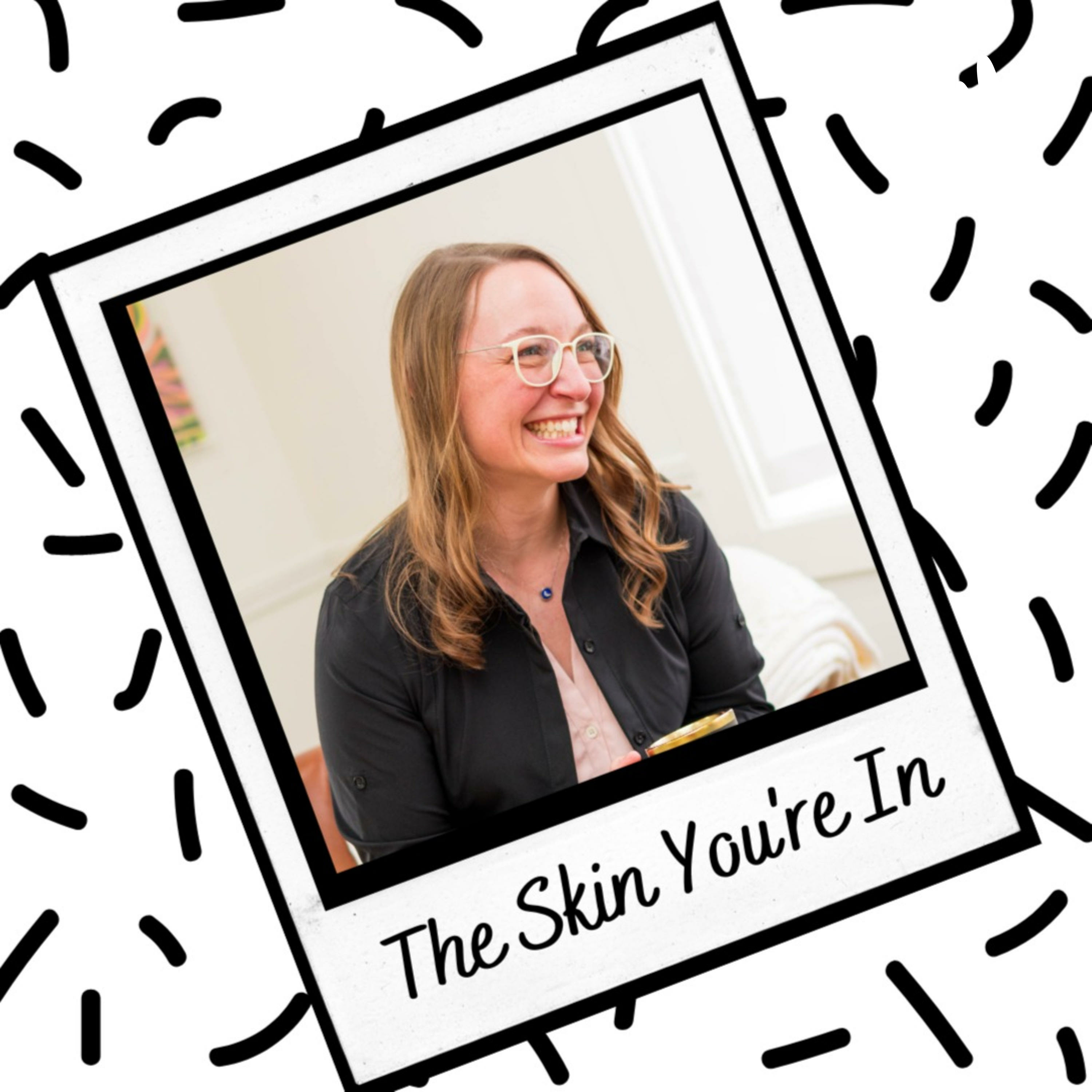 The Skin You\'re In