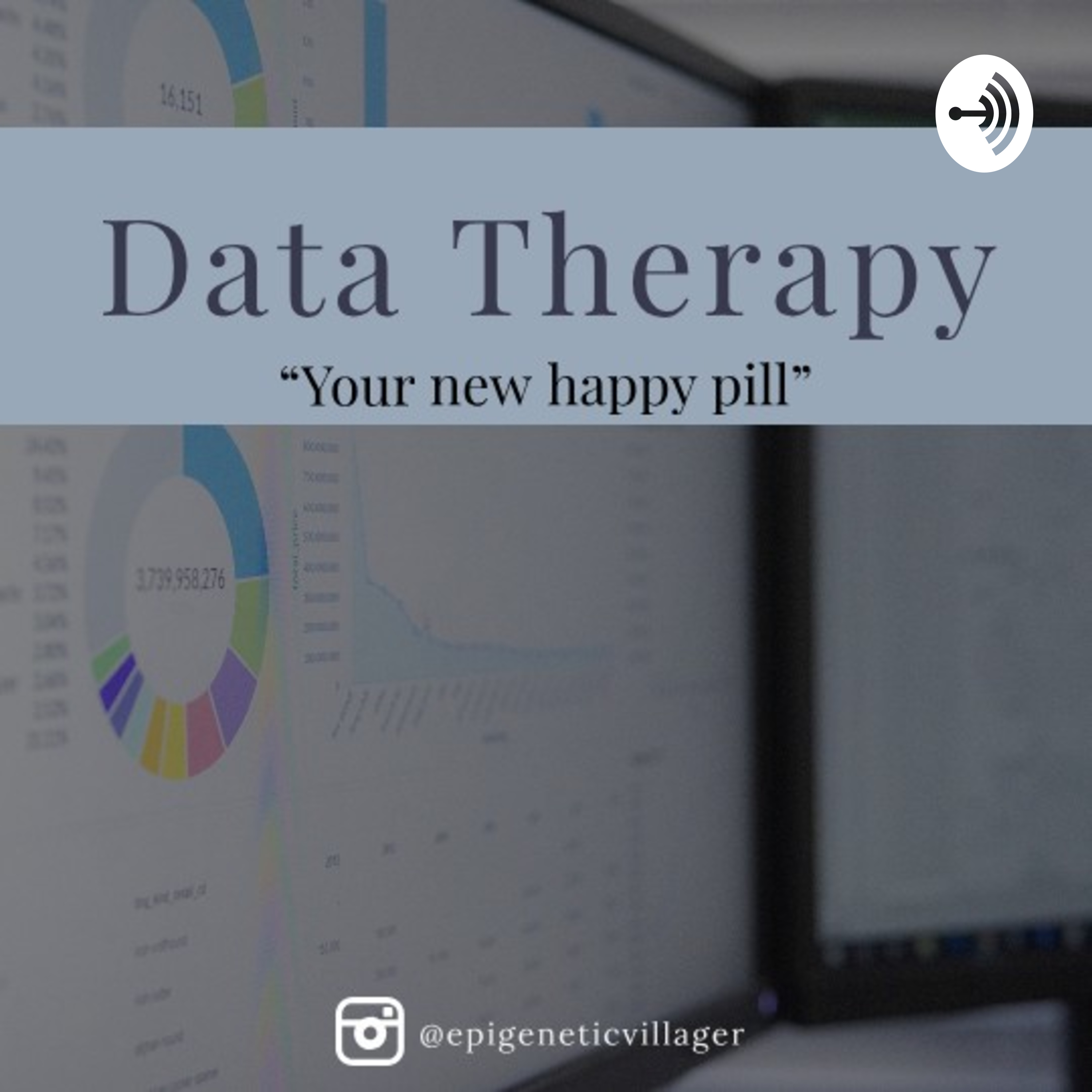 Data Therapy - "Your new happy pill" podcast