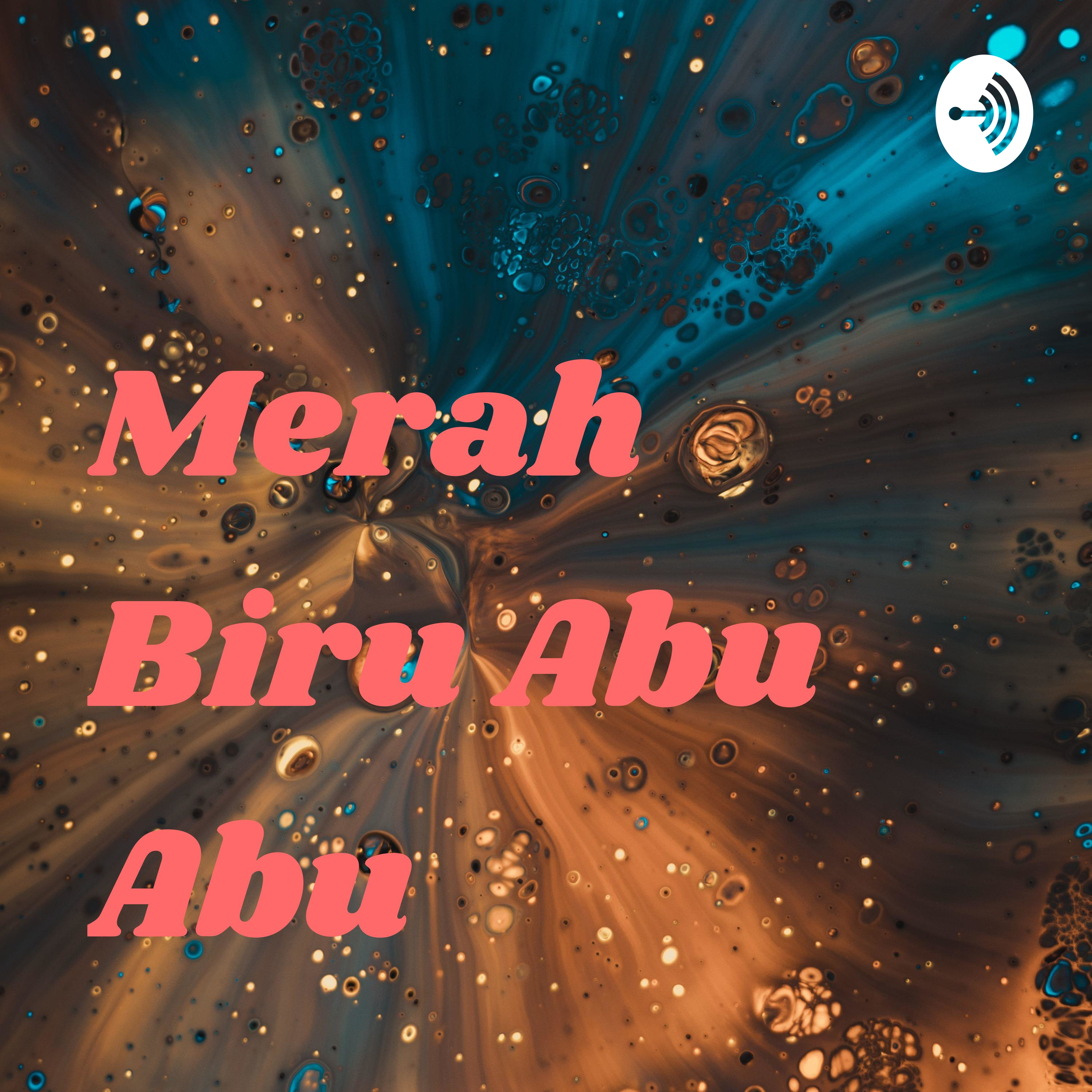 Merah Biru Abu Abu podcast artwork