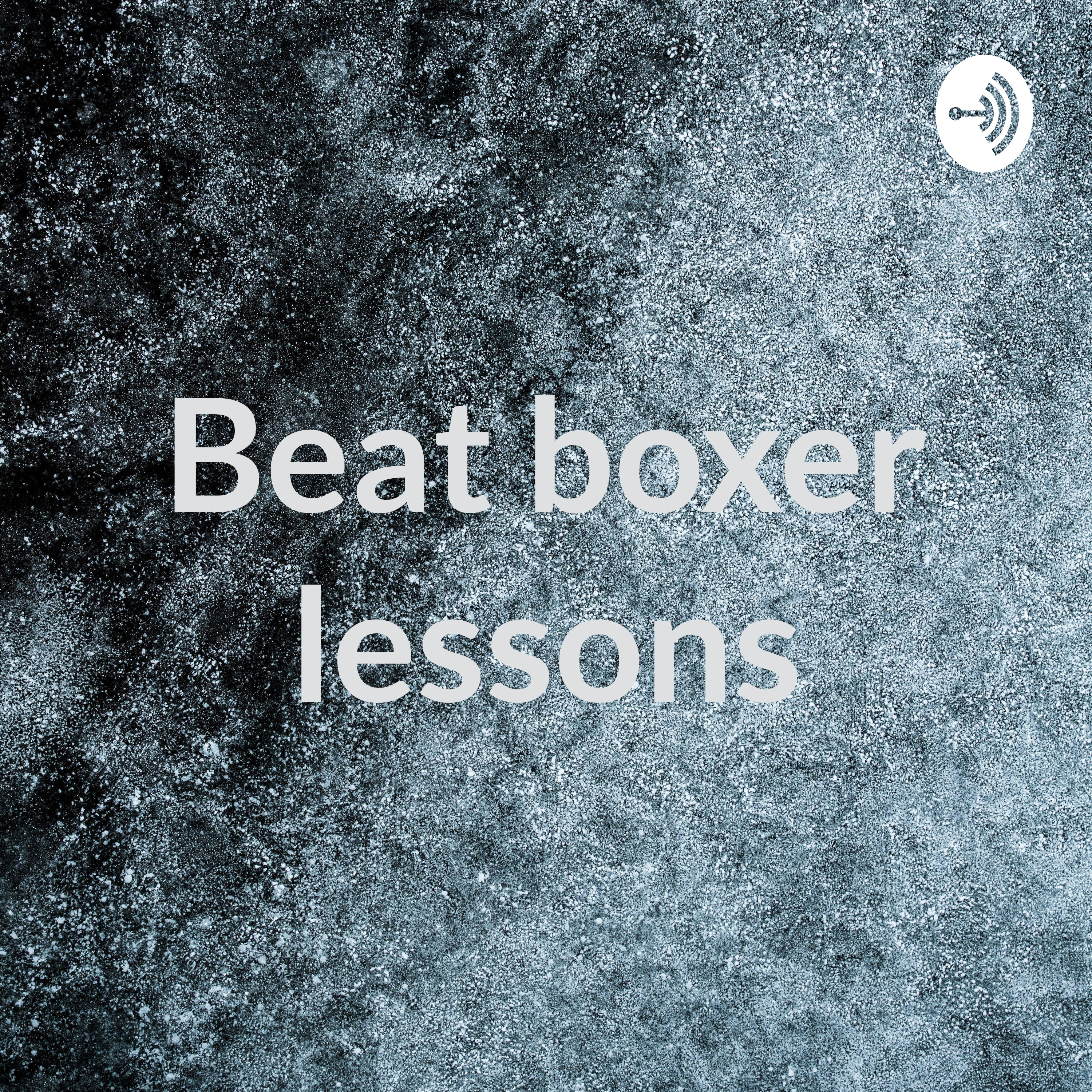 Beat boxer lessons