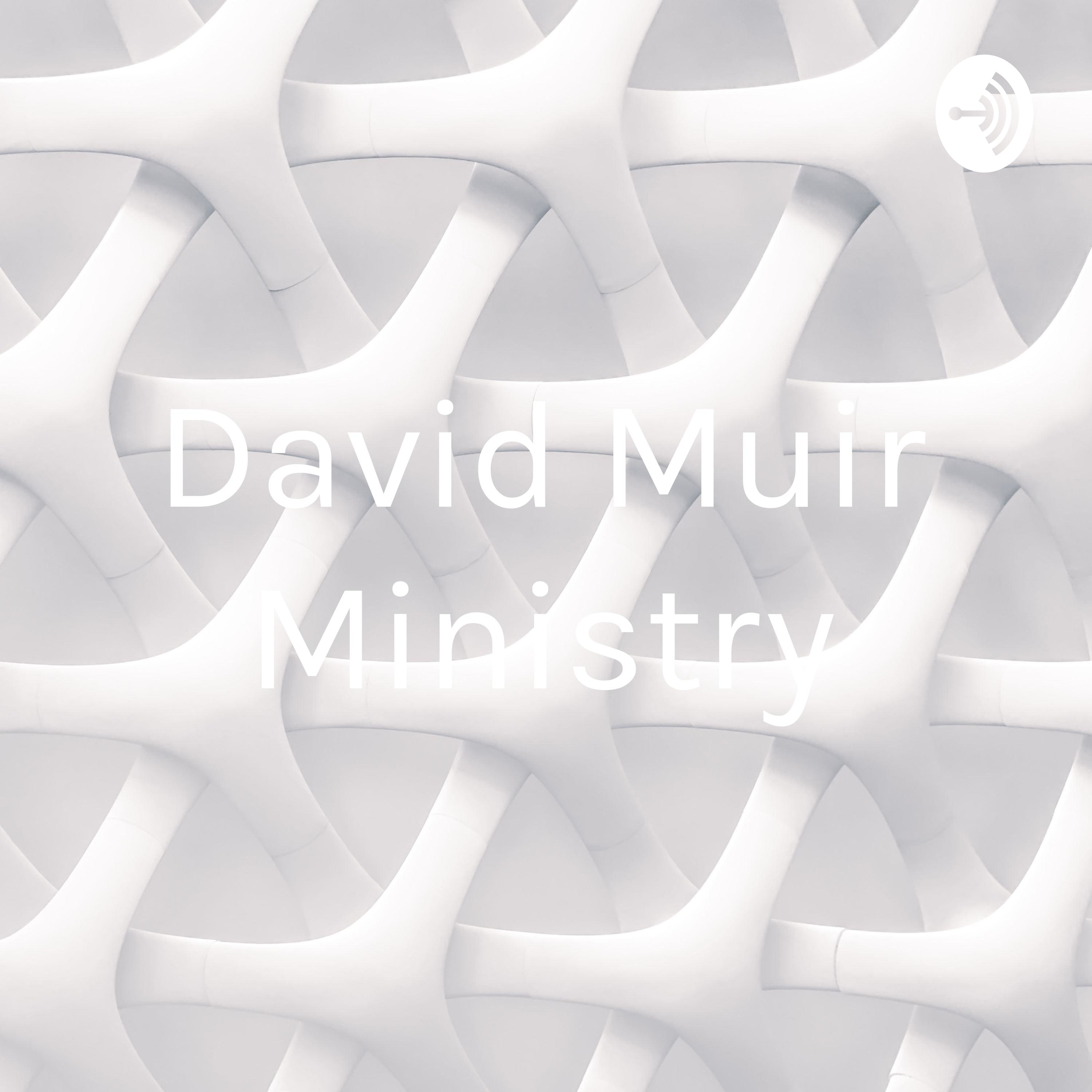 David Muir Ministry