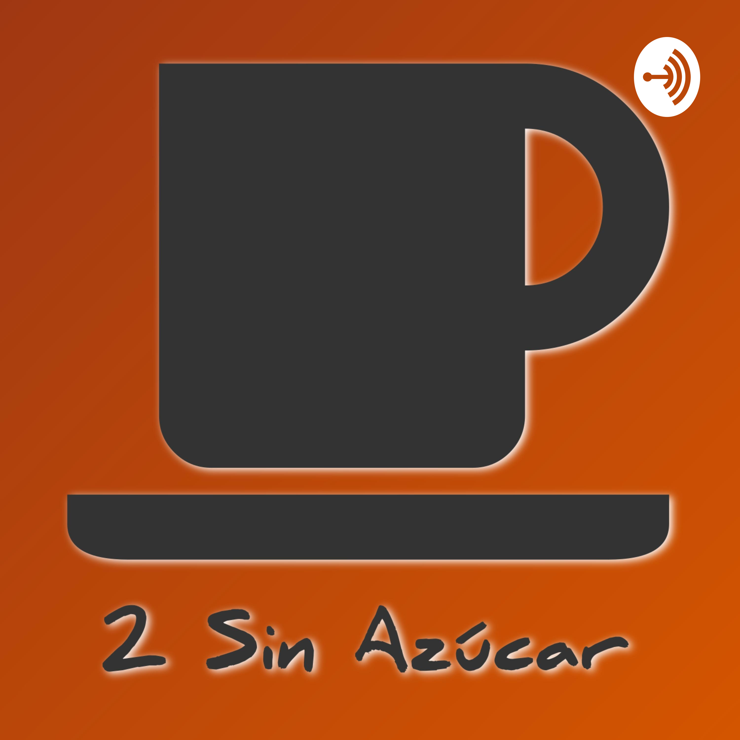 2 Sin Azúcar podcast artwork