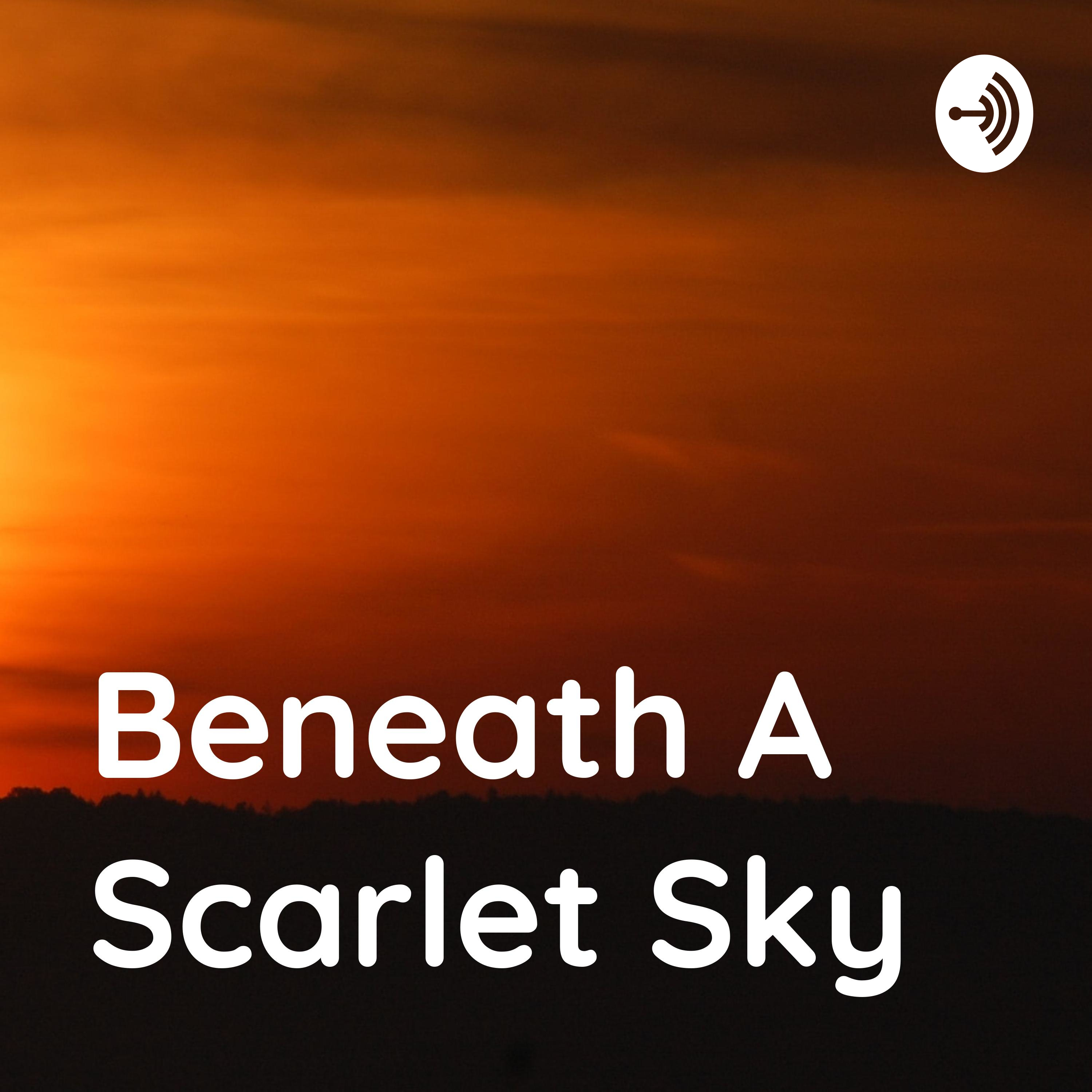 Beneath A Scarlet Sky