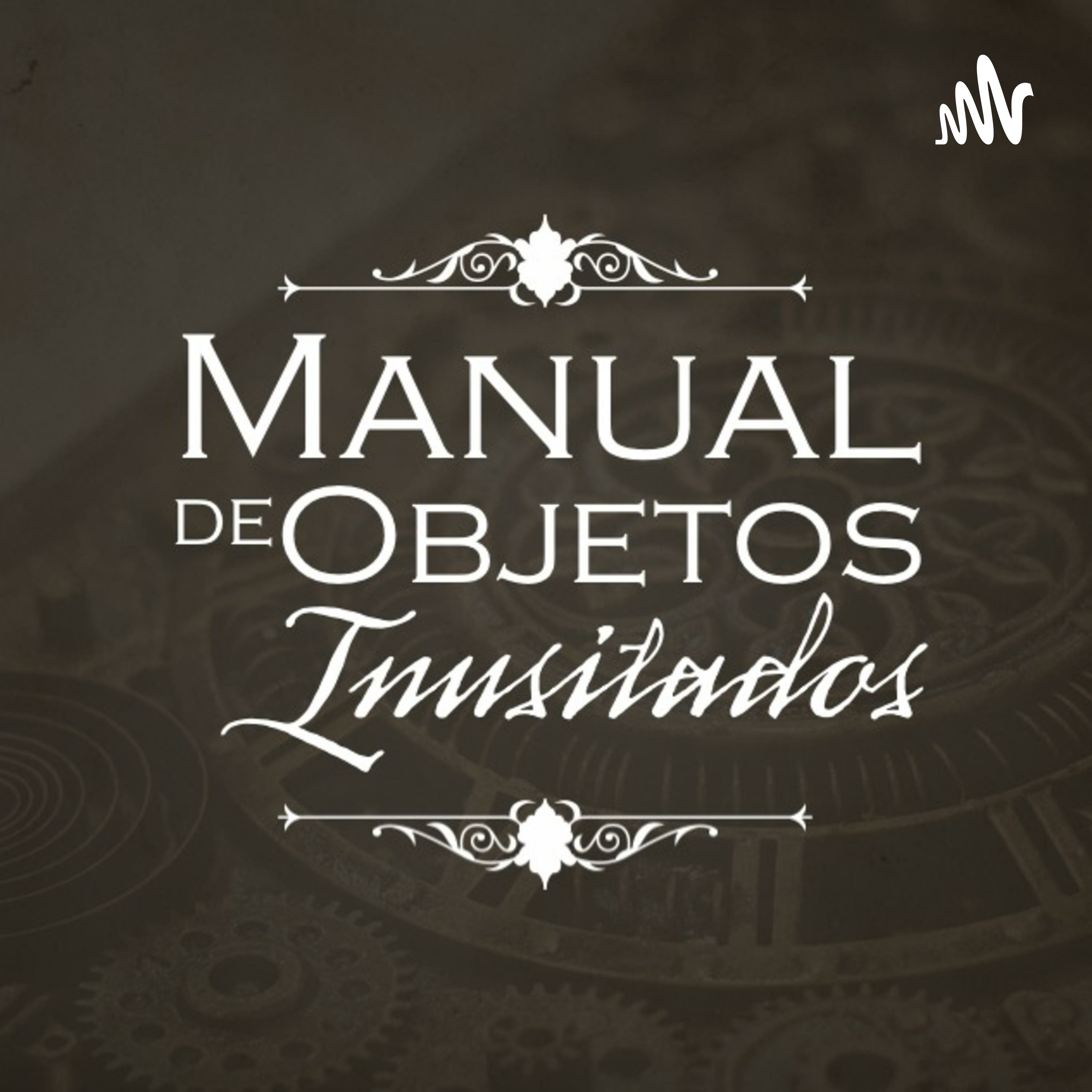 El Manual de Objetos Inusitados podcast artwork
