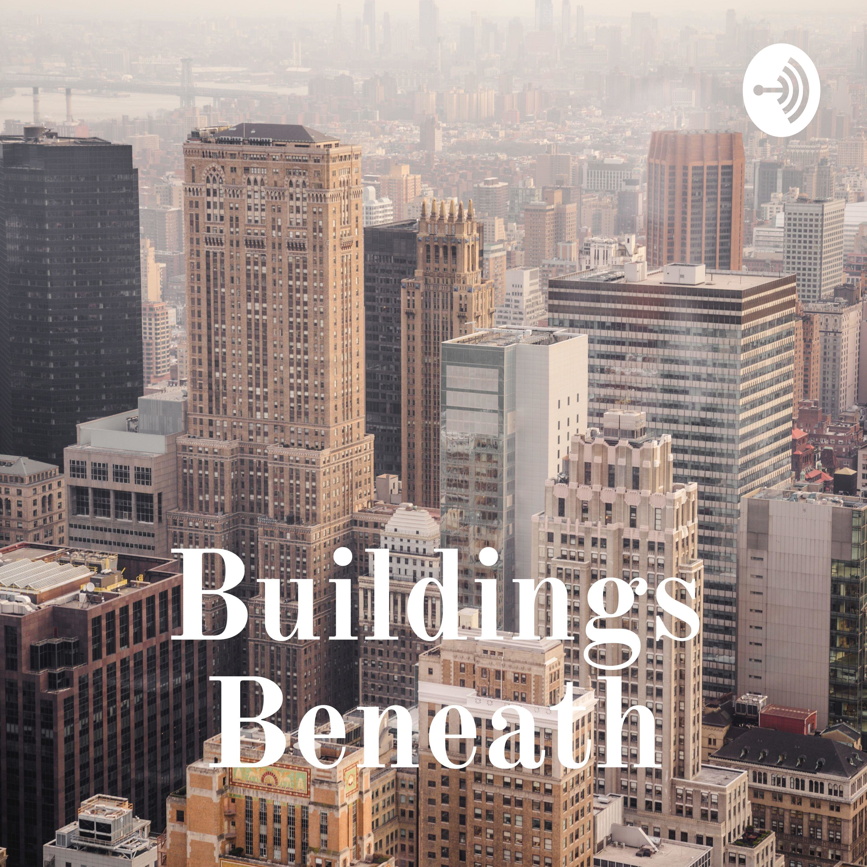 Buildings Beneath