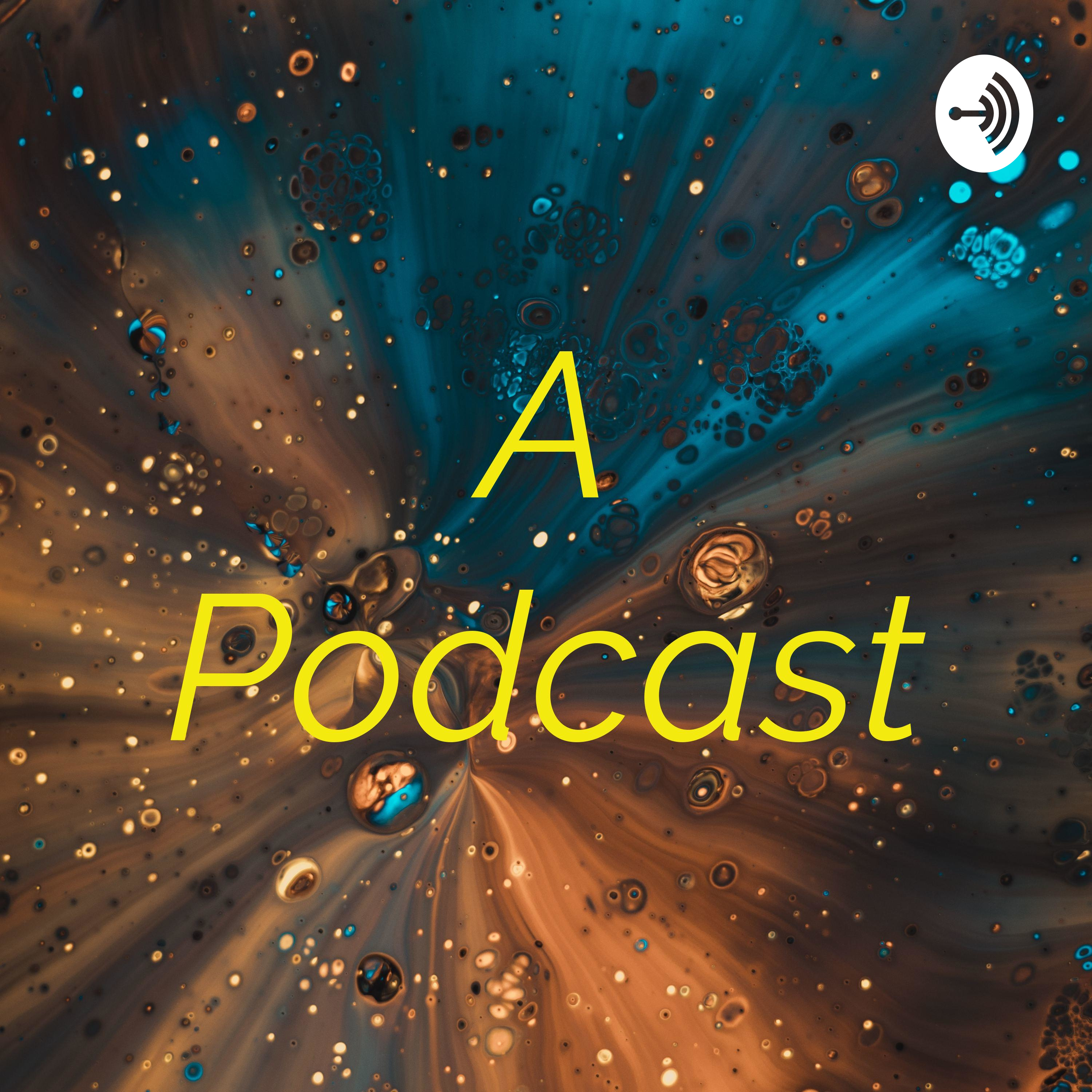 A Podcast
