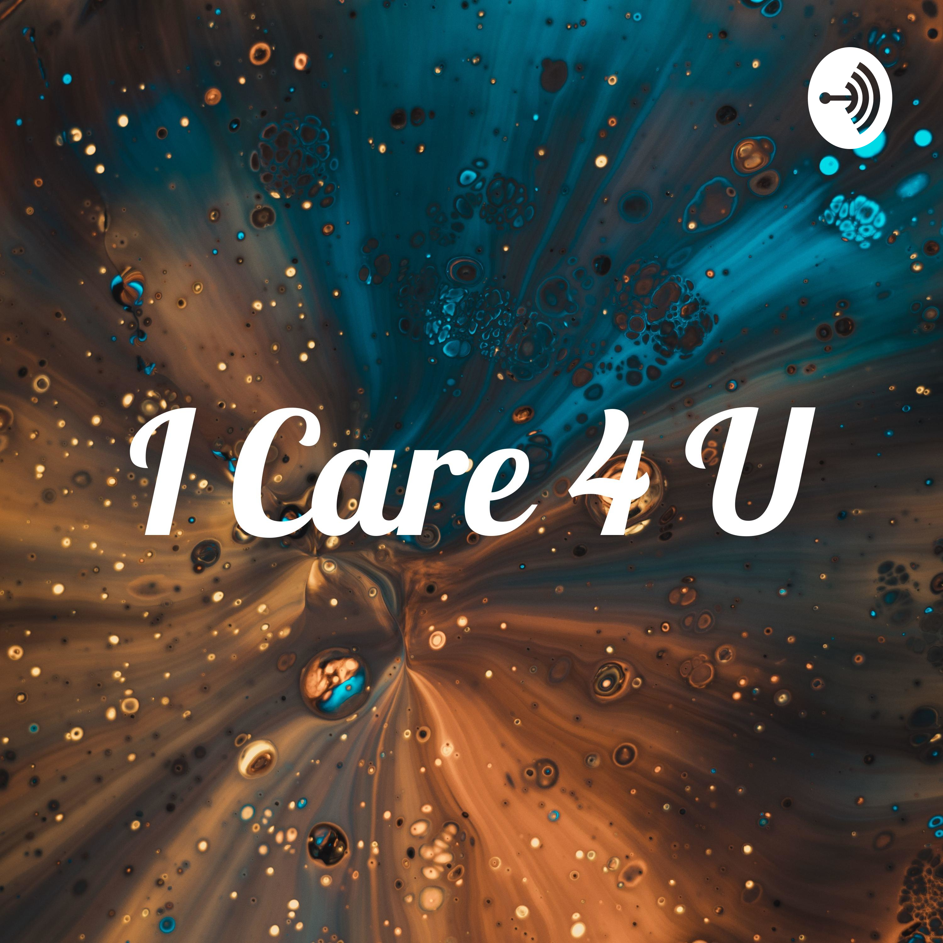 I Care 4 U
