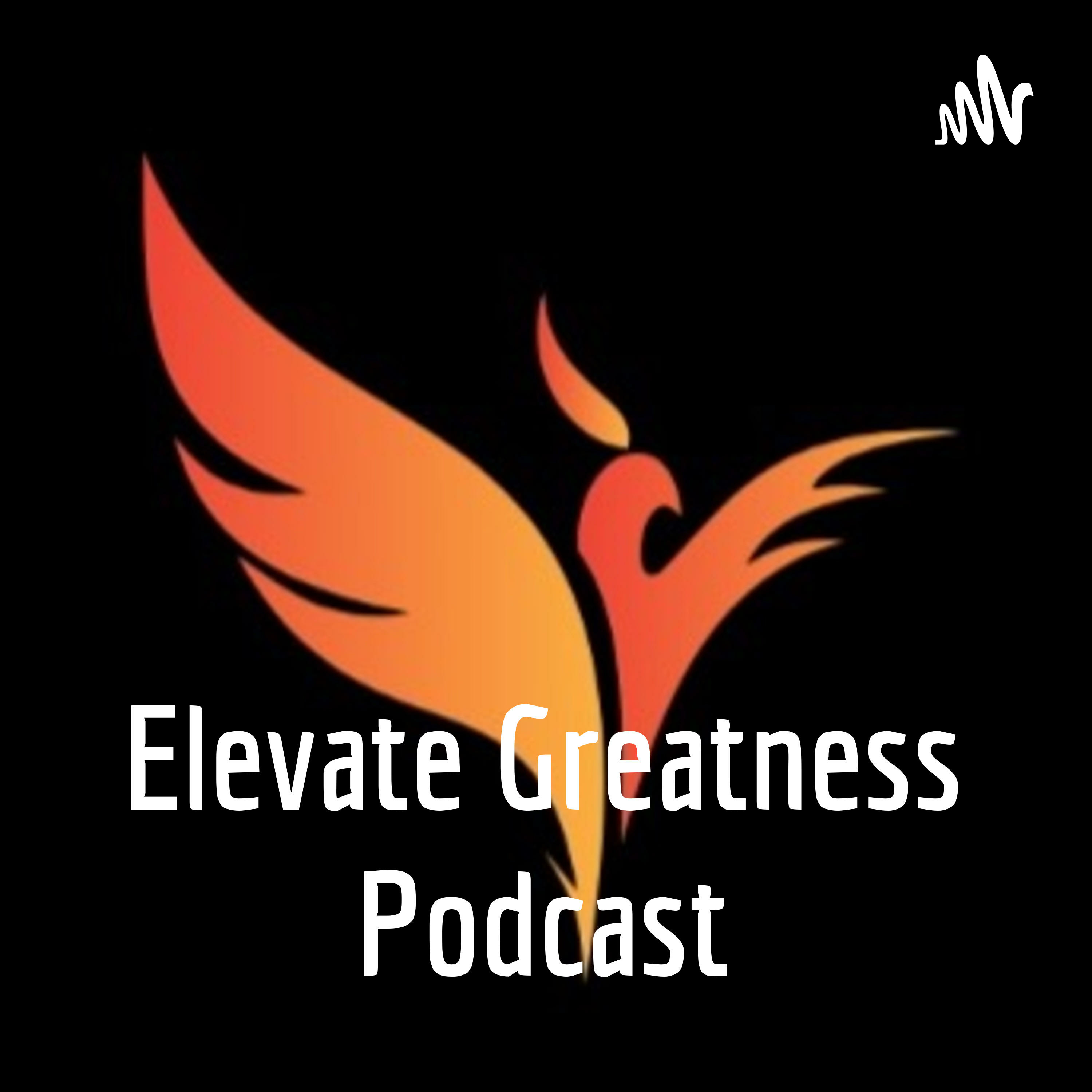 Elevate Greatness Podcast