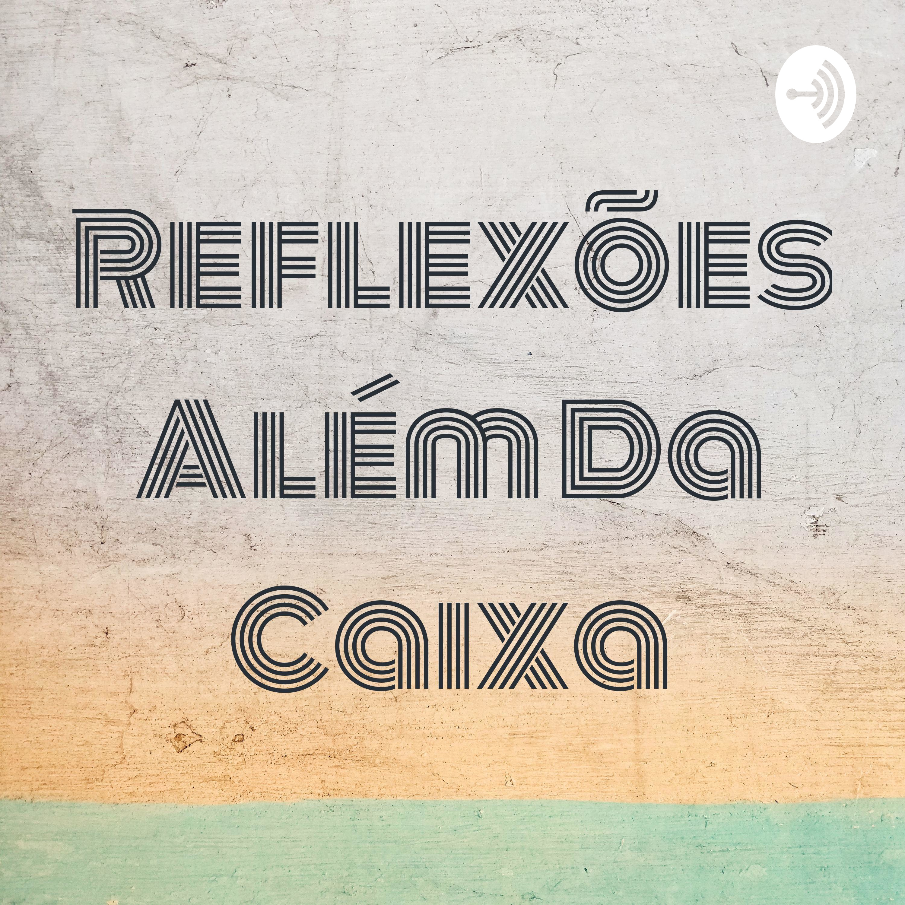 Reflexões Além Da Caixa