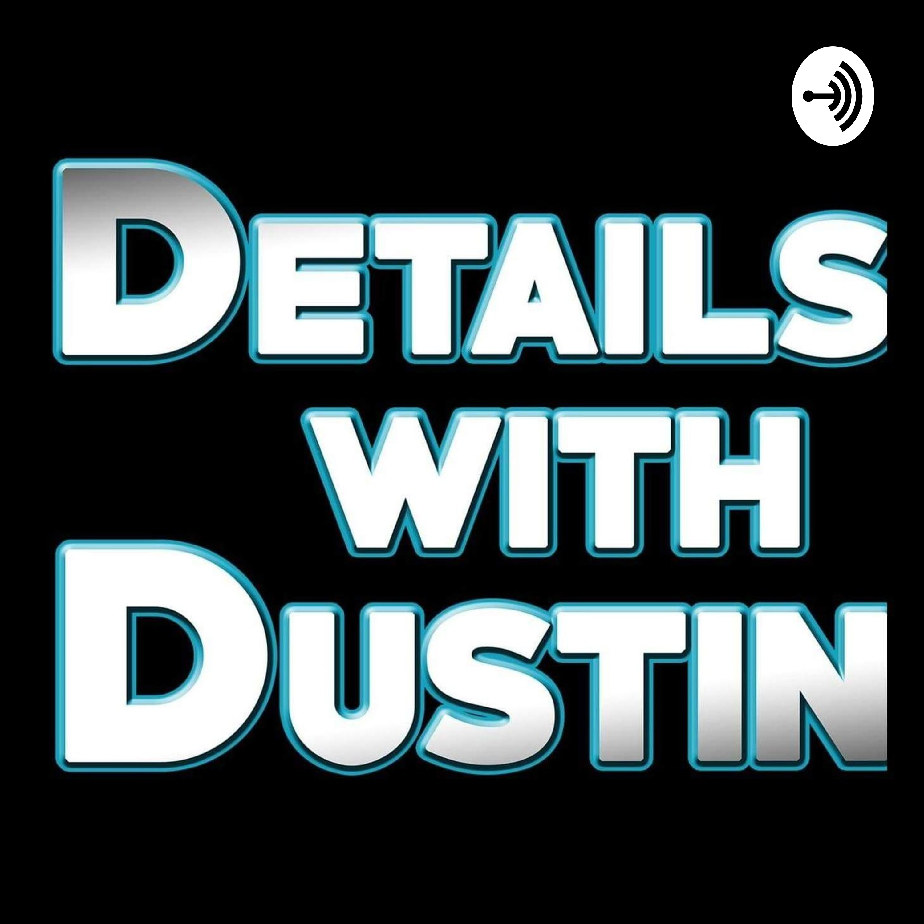 Details with Dustin 