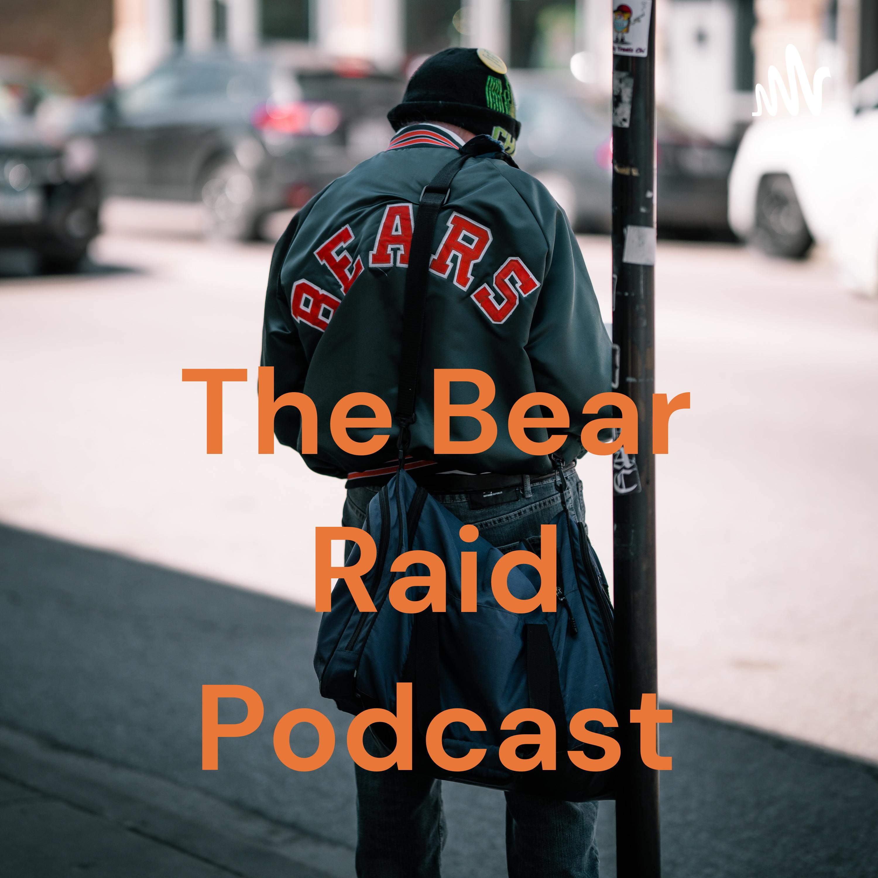 The Bear Raid Podcast