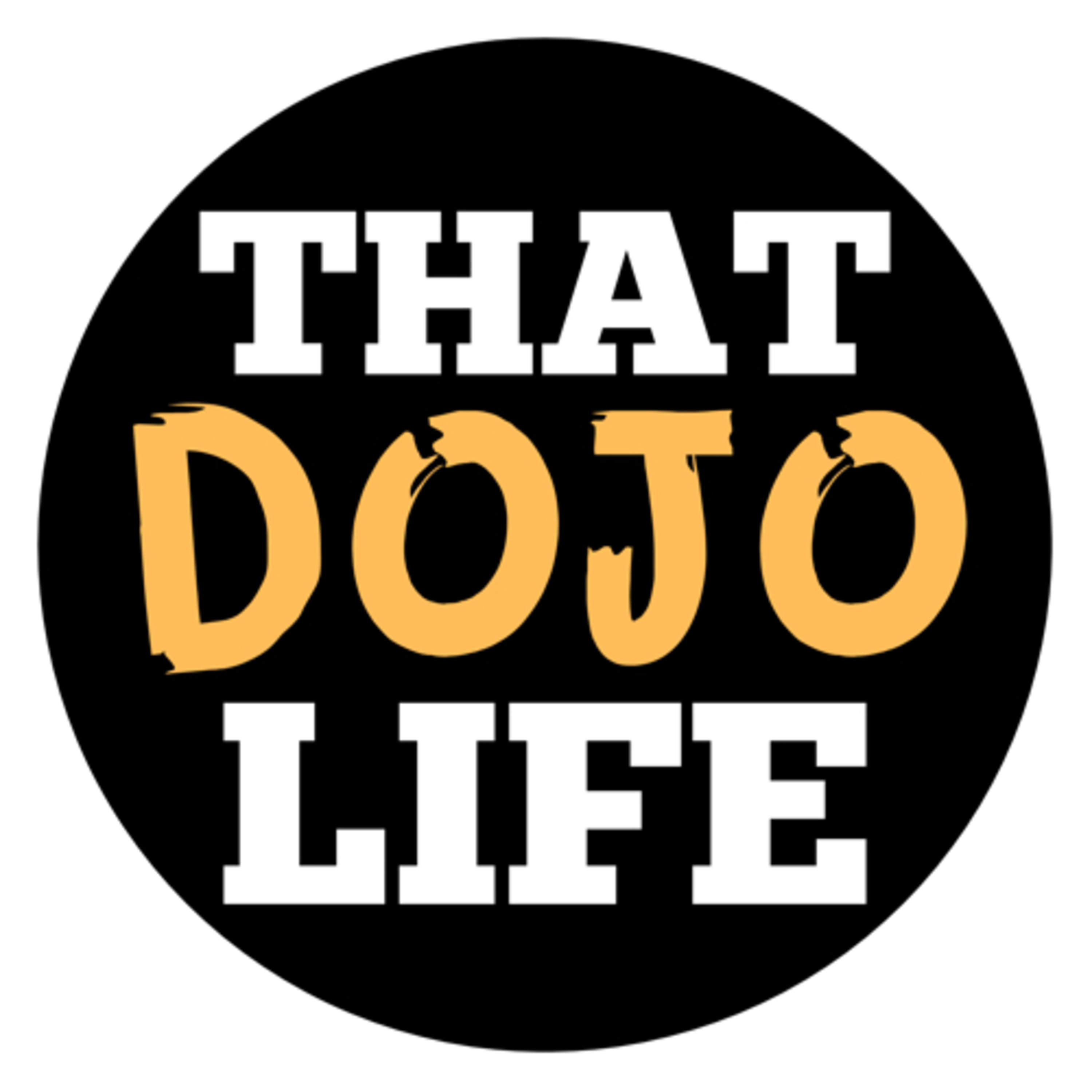 That Dojo Life • A podcast on Spotify for Podcasters