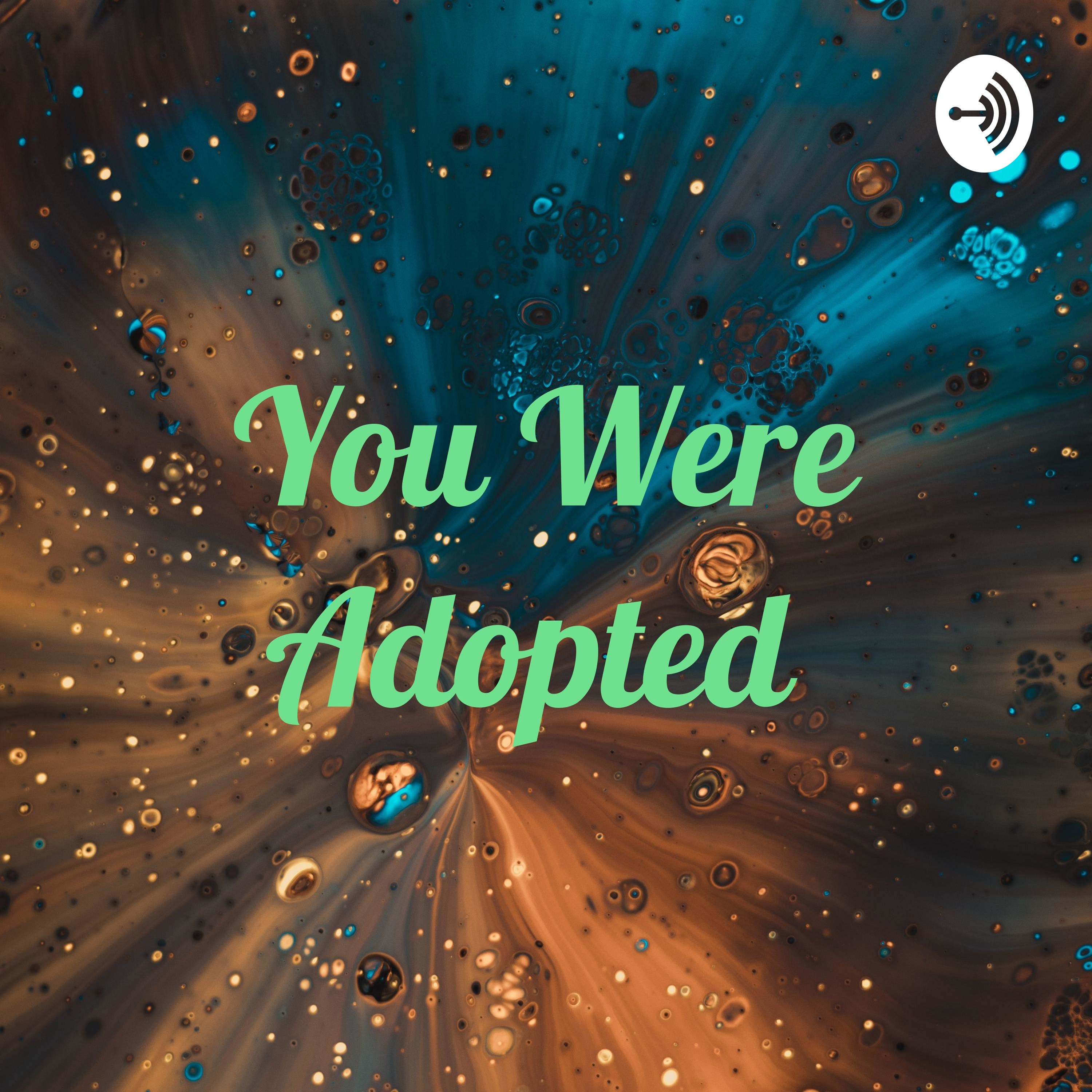 You Were Adopted 