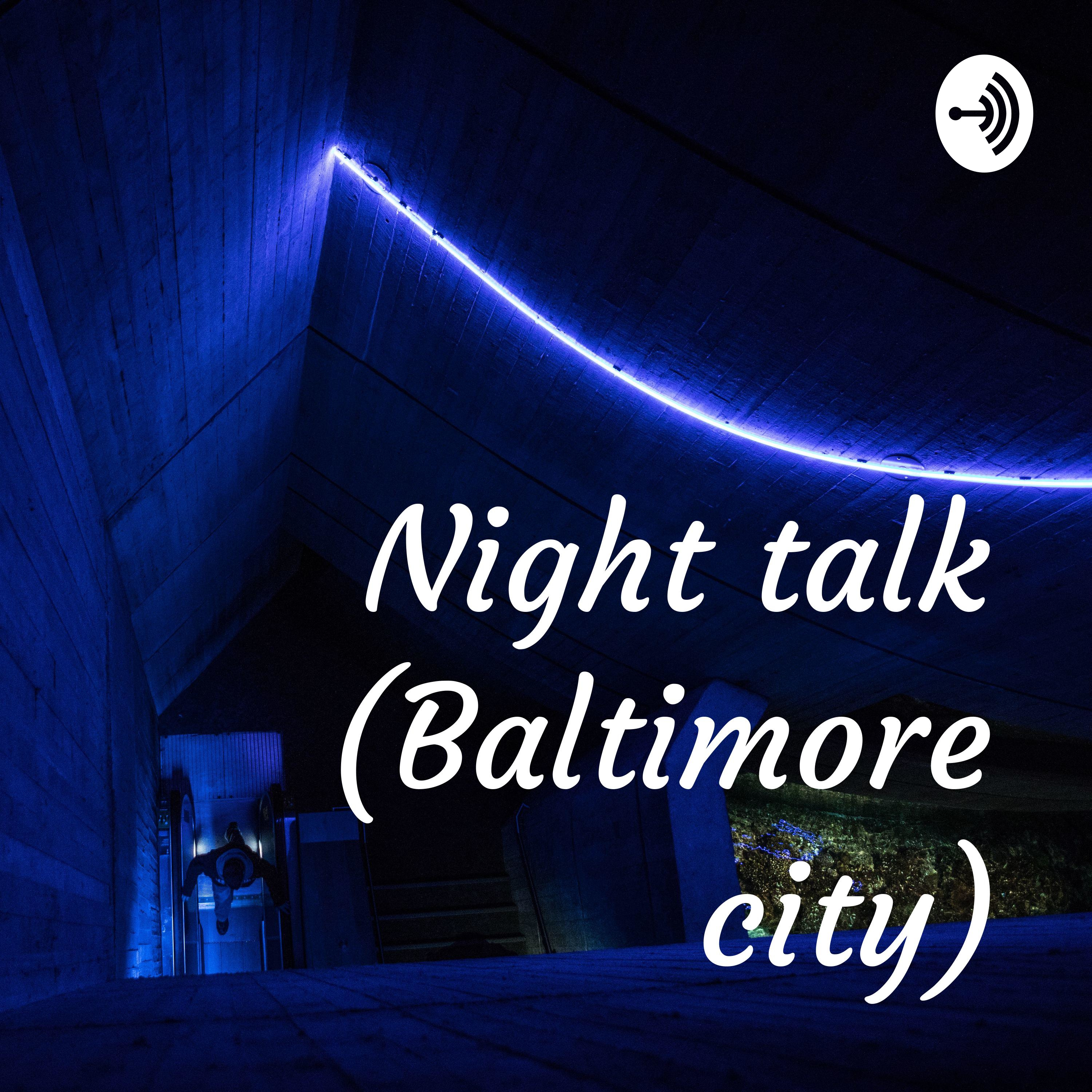 Night talk (Baltimore city)