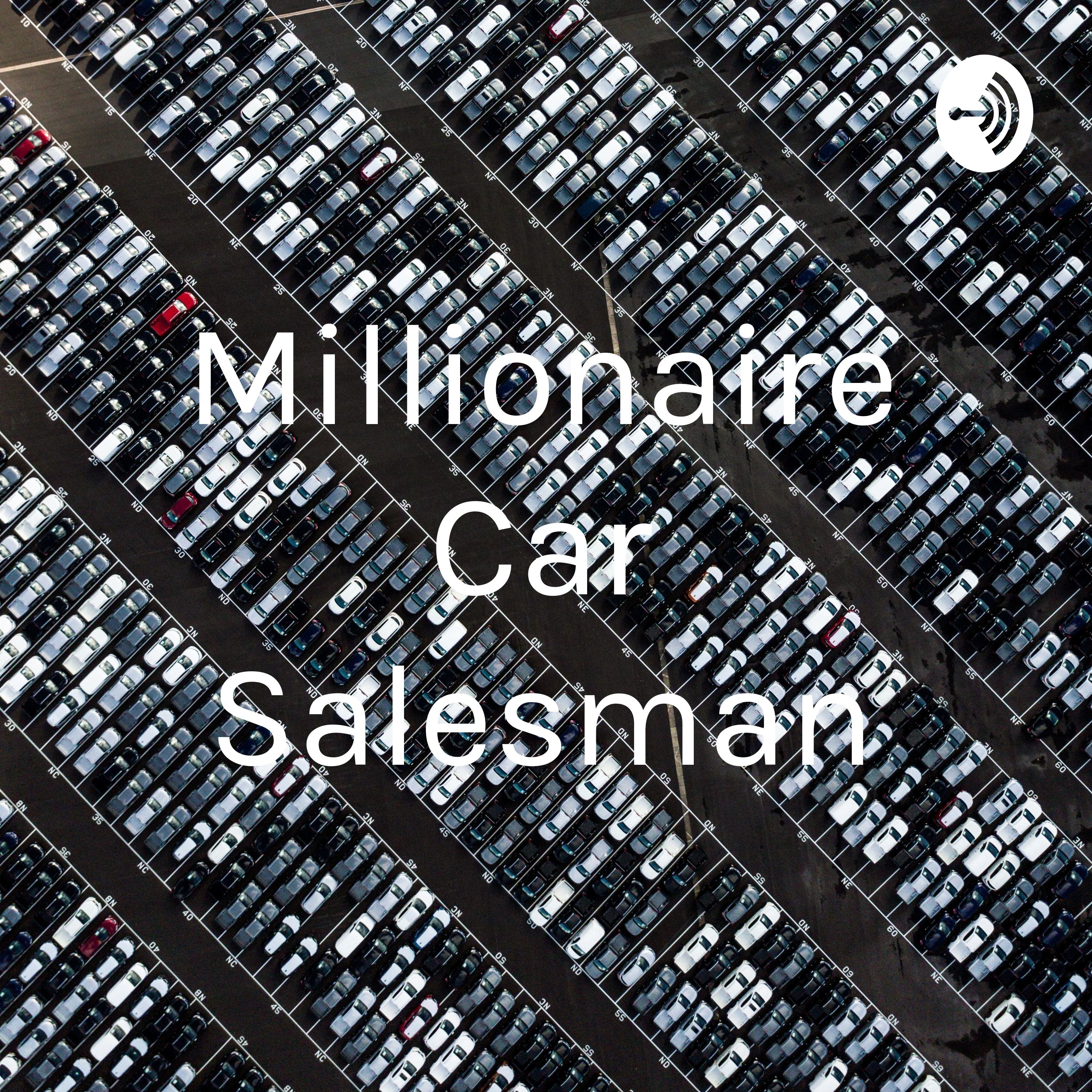 Millionaire Car Salesman