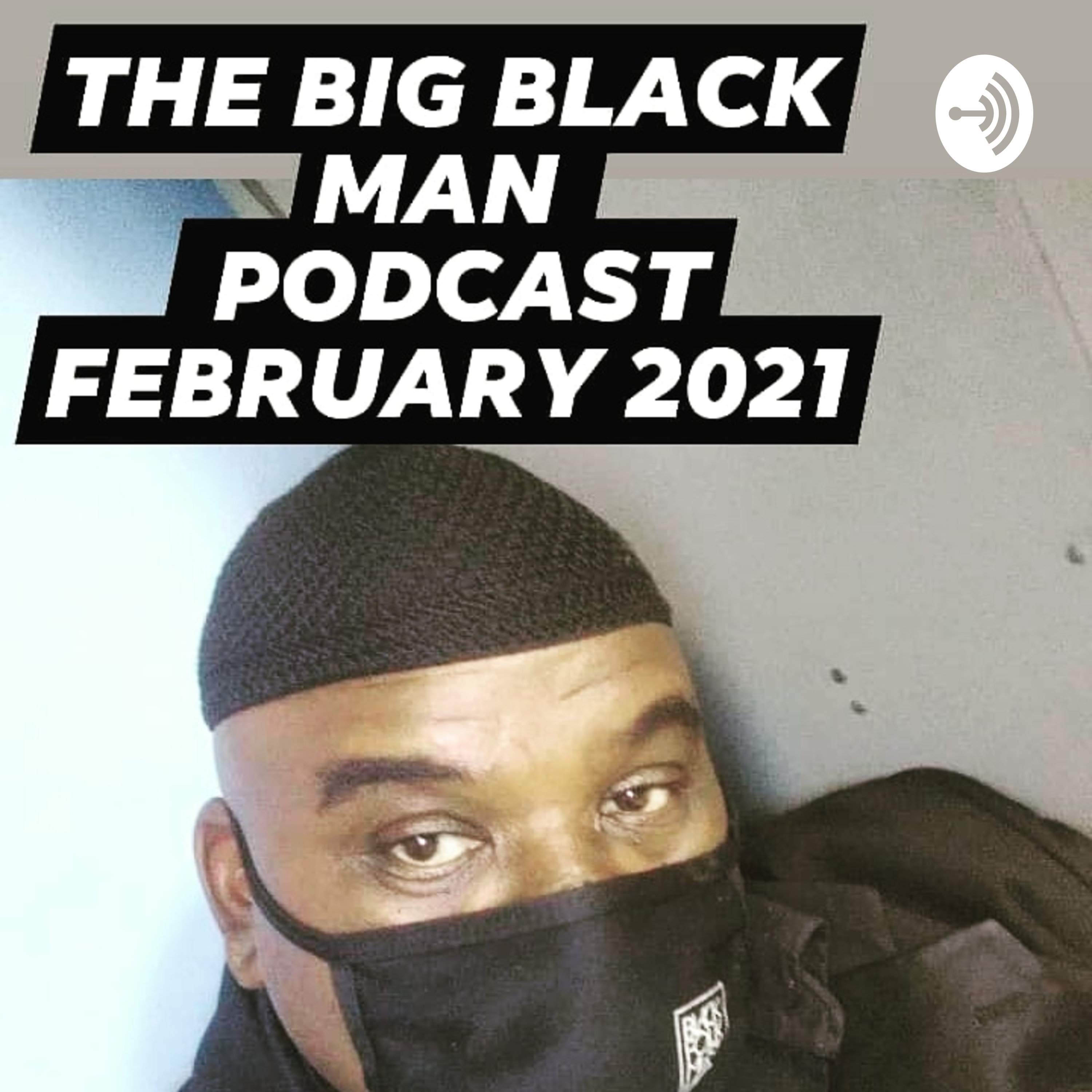 THE BIG BLACK MAN PODCAST