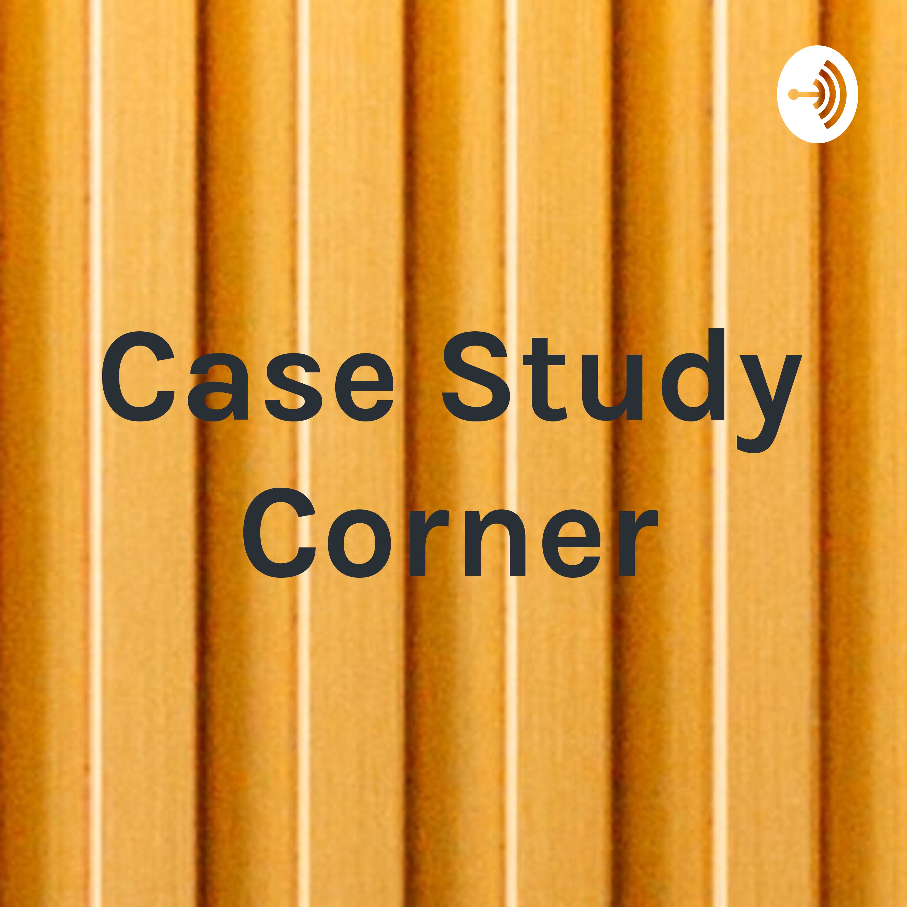 Case Study Corner